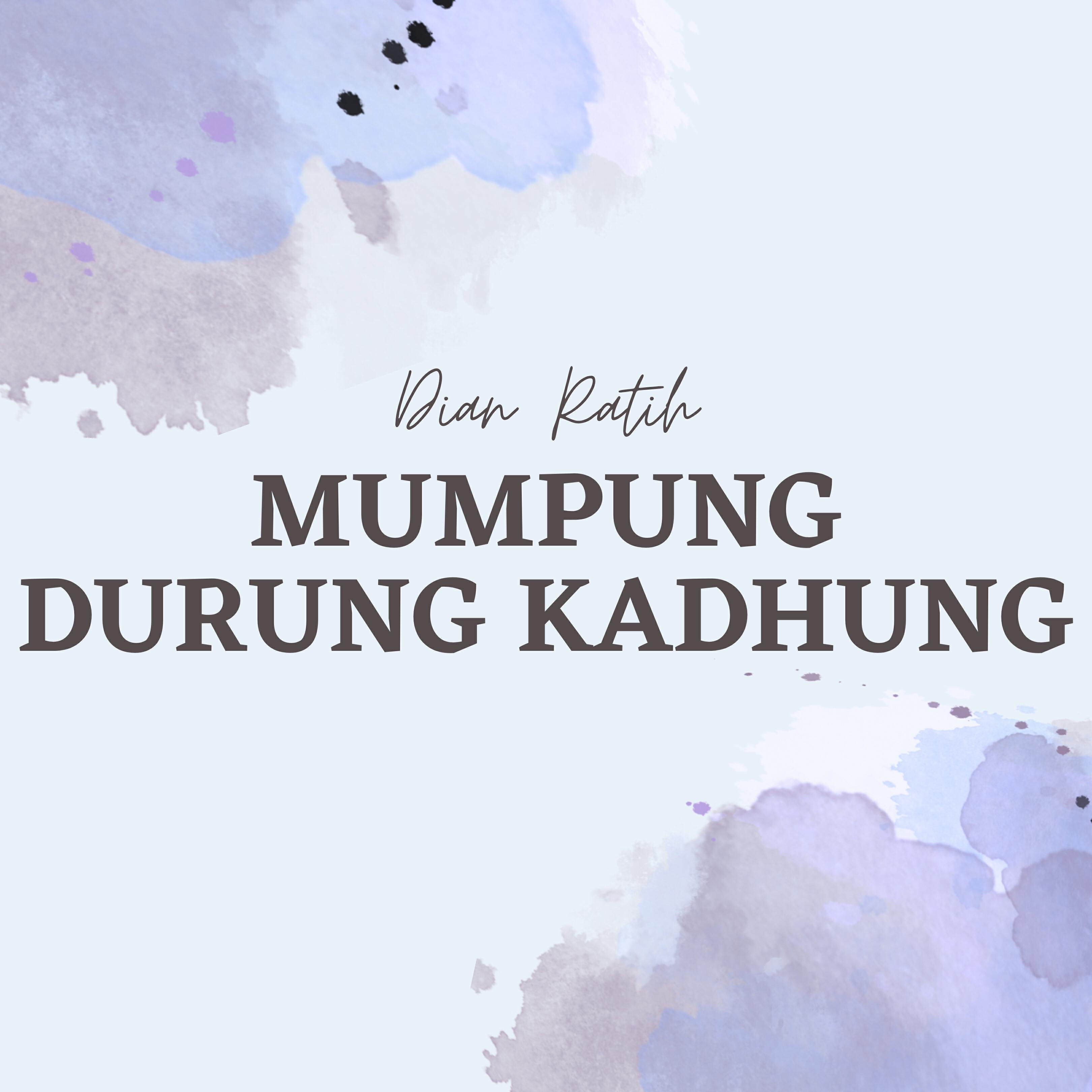 Релиз Mumpung Durung Kadhung