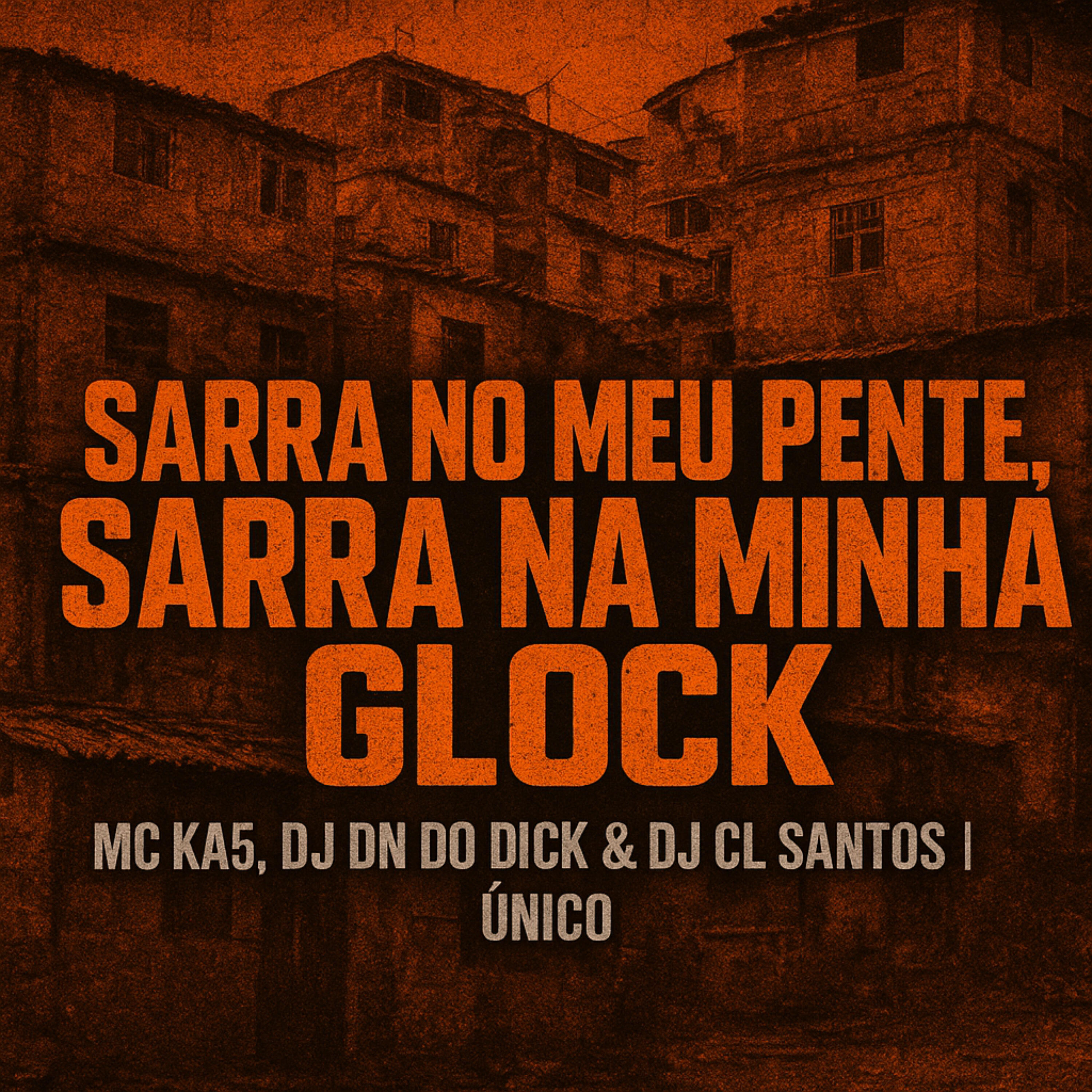 Релиз Sarra no Meu Pente, Sarra na Minha Glock