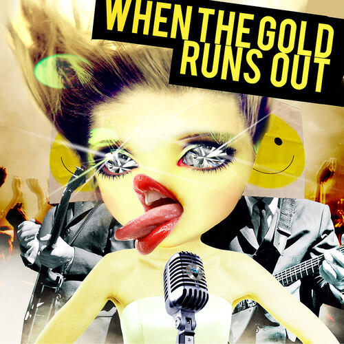 Релиз When The Gold Runs Out LP