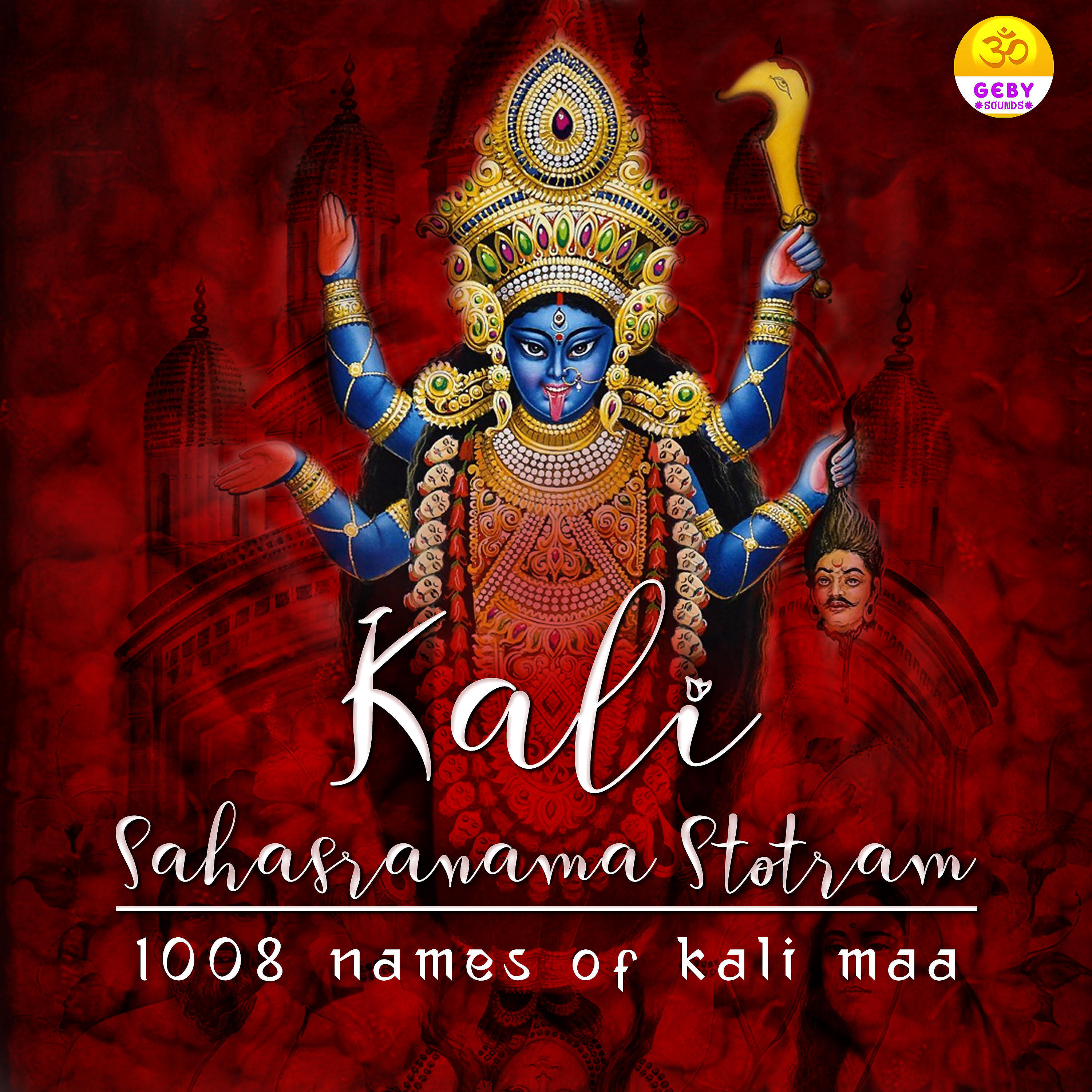 Релиз Kali Sahasranama Stotram (1008 Names of Kali Maa)