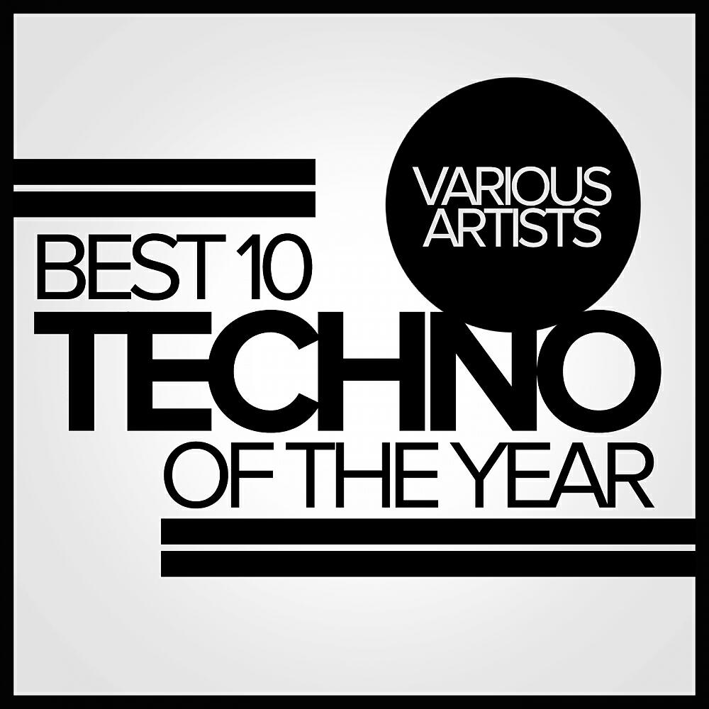 Релиз Best 10 Techno Of The Year