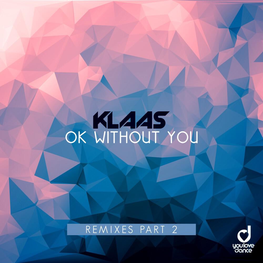 Релиз Ok Without You (Remixes, Pt. 2)