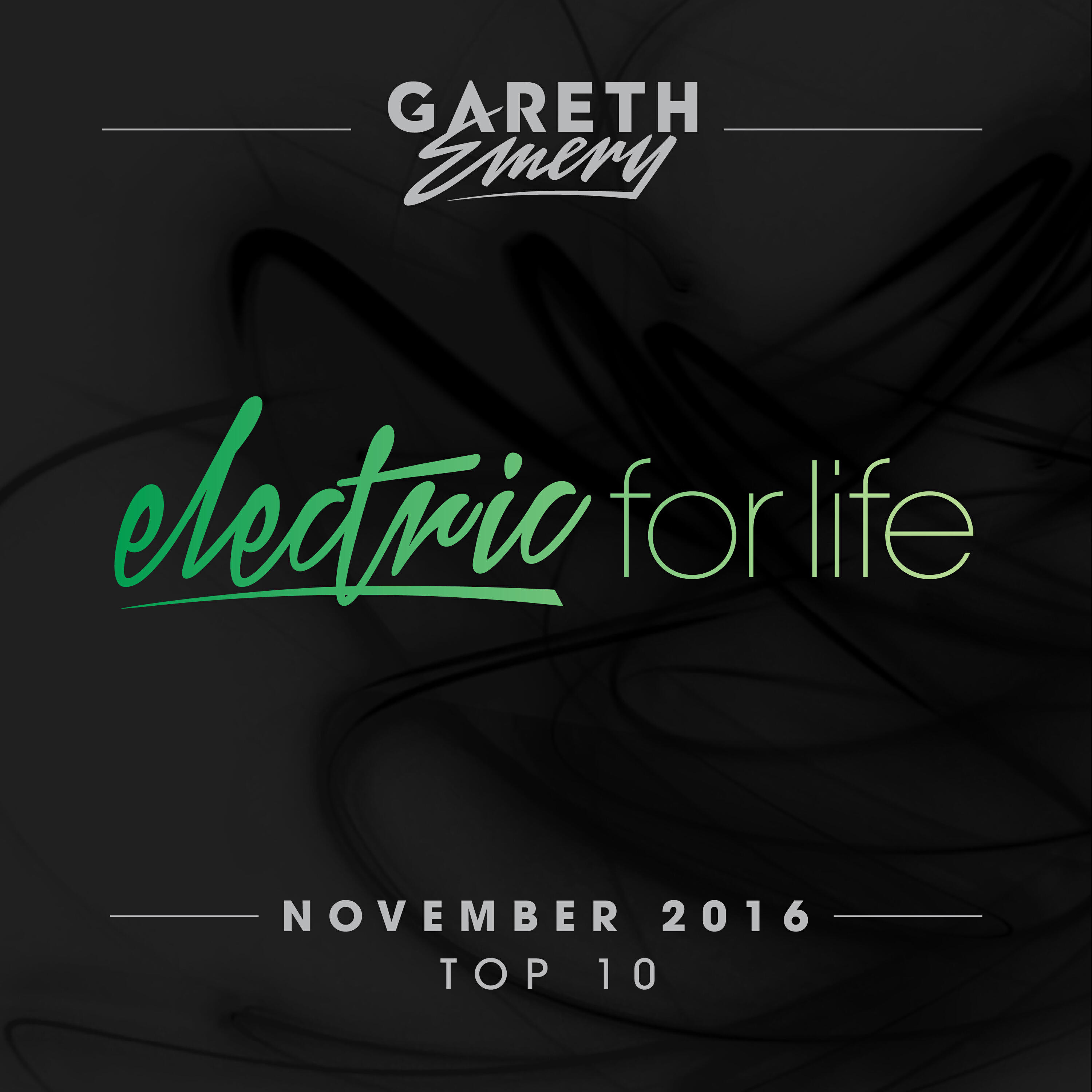 Релиз Electric For Life Top 10 - November 2016 (by Gareth Emery)