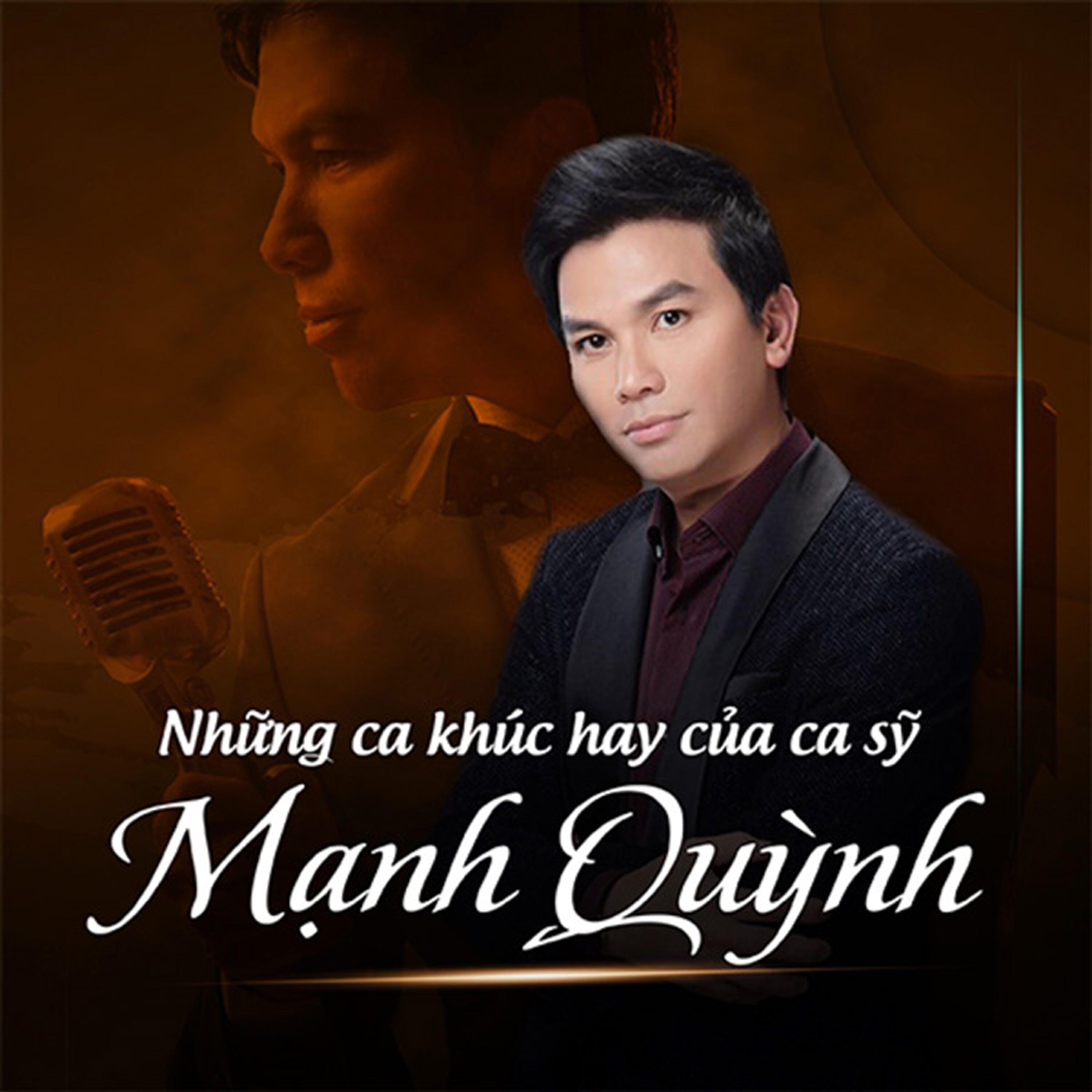 Релиз Những Ca Khúc Hay Của Ca Sĩ Mạnh Quỳnh