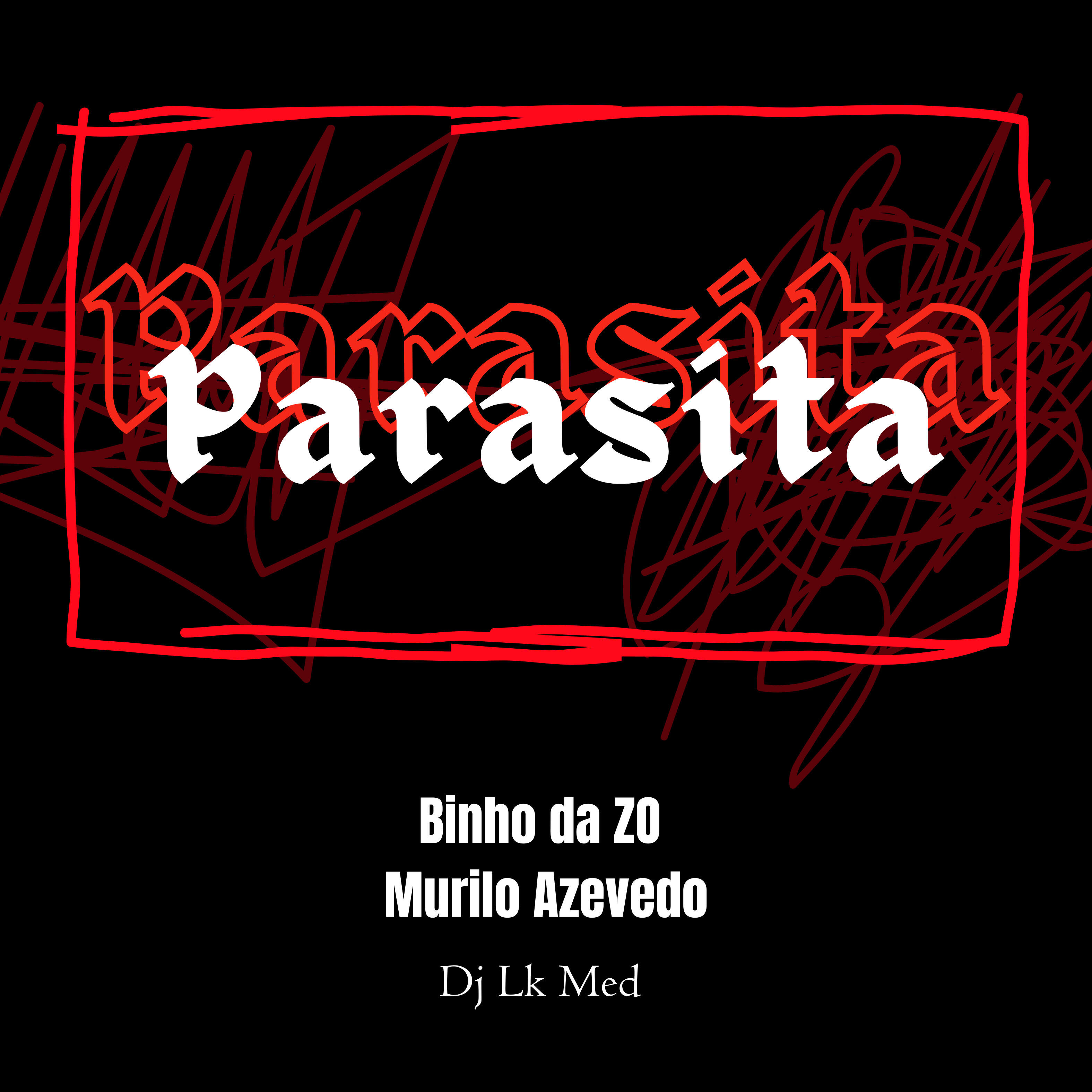 Скачать песню Dj Lk Med, Murilo Azevedo, Binho da oeste - Parasita бесплатно в MP3 для Android и iOS
