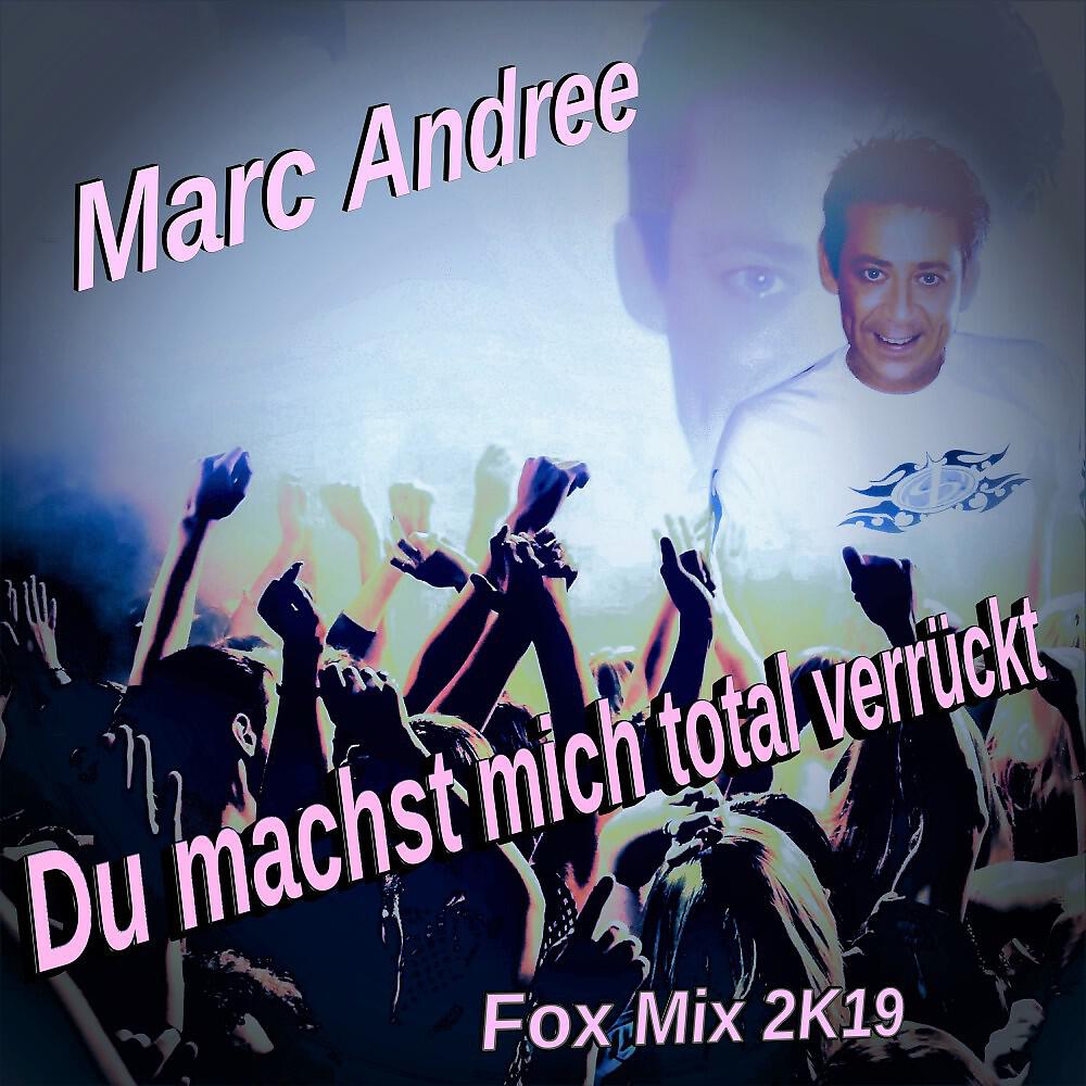 Релиз Du machst mich total verrückt (Fox Mix 2K19)