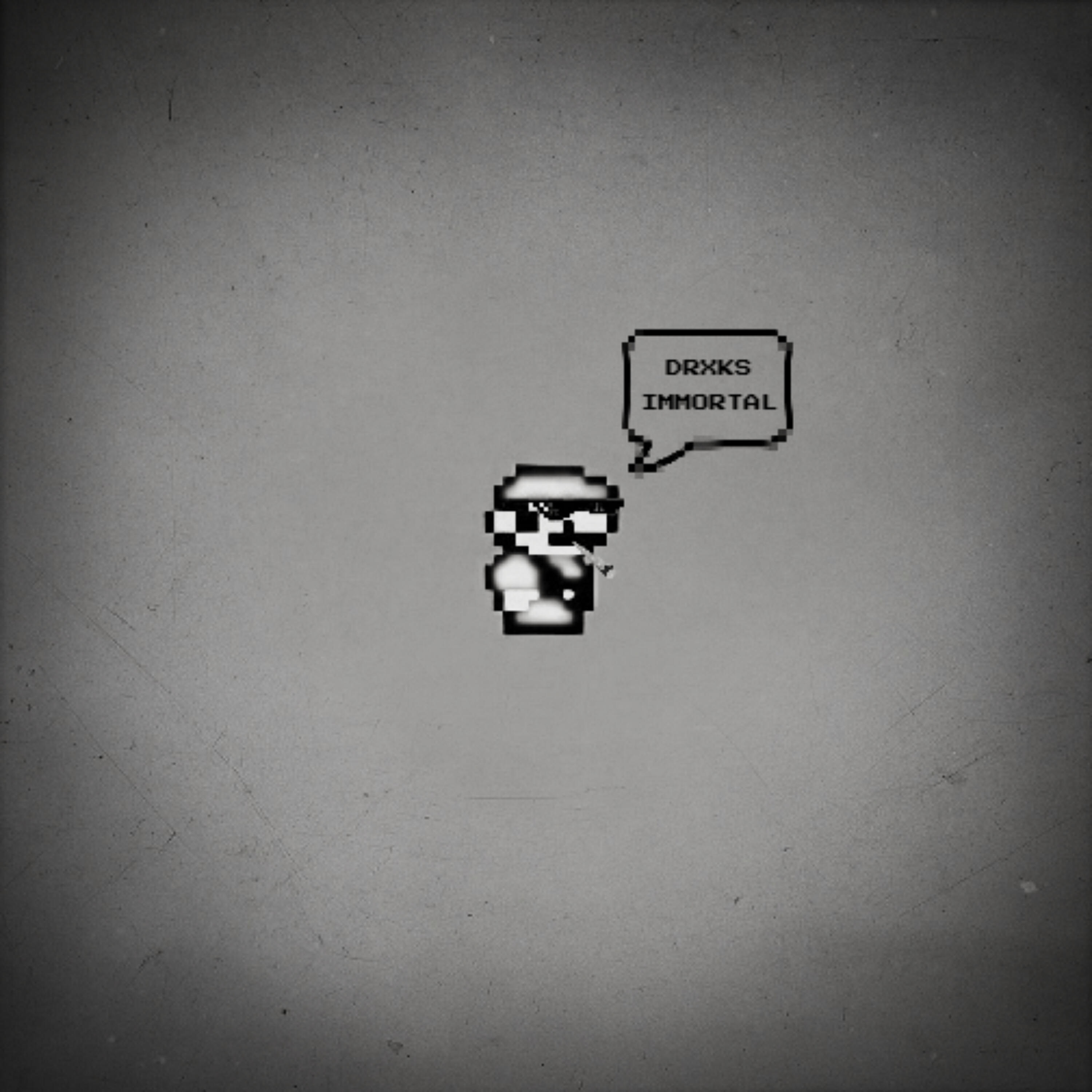 DRXKS IMMORTAL