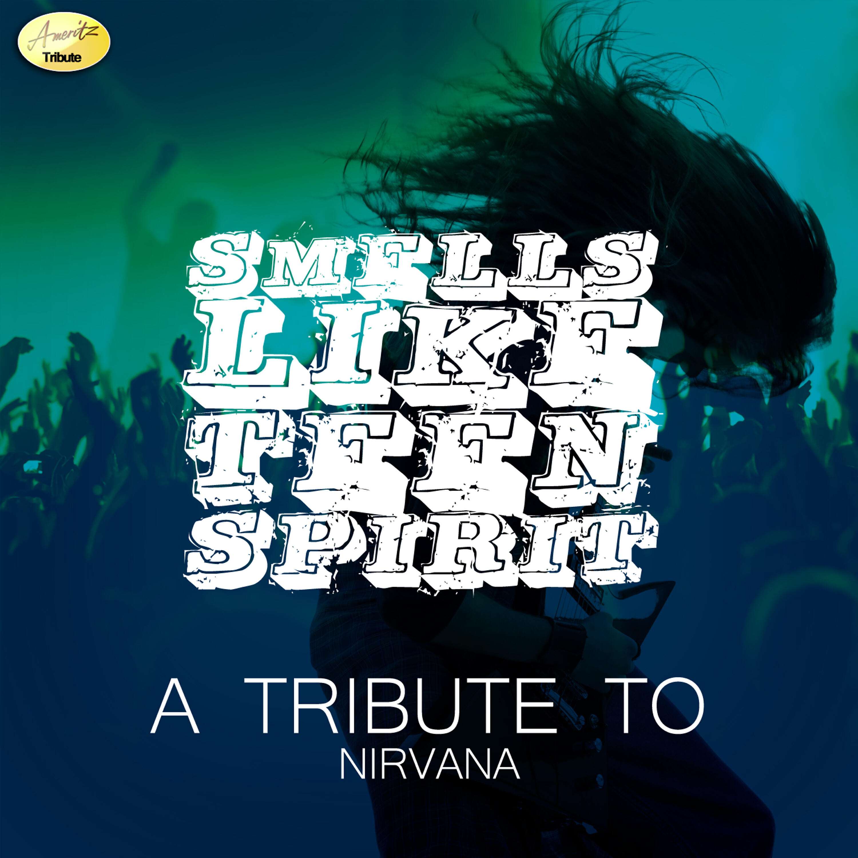Релиз Smells Like Teen Spirit (A Tribute to Nirvana)