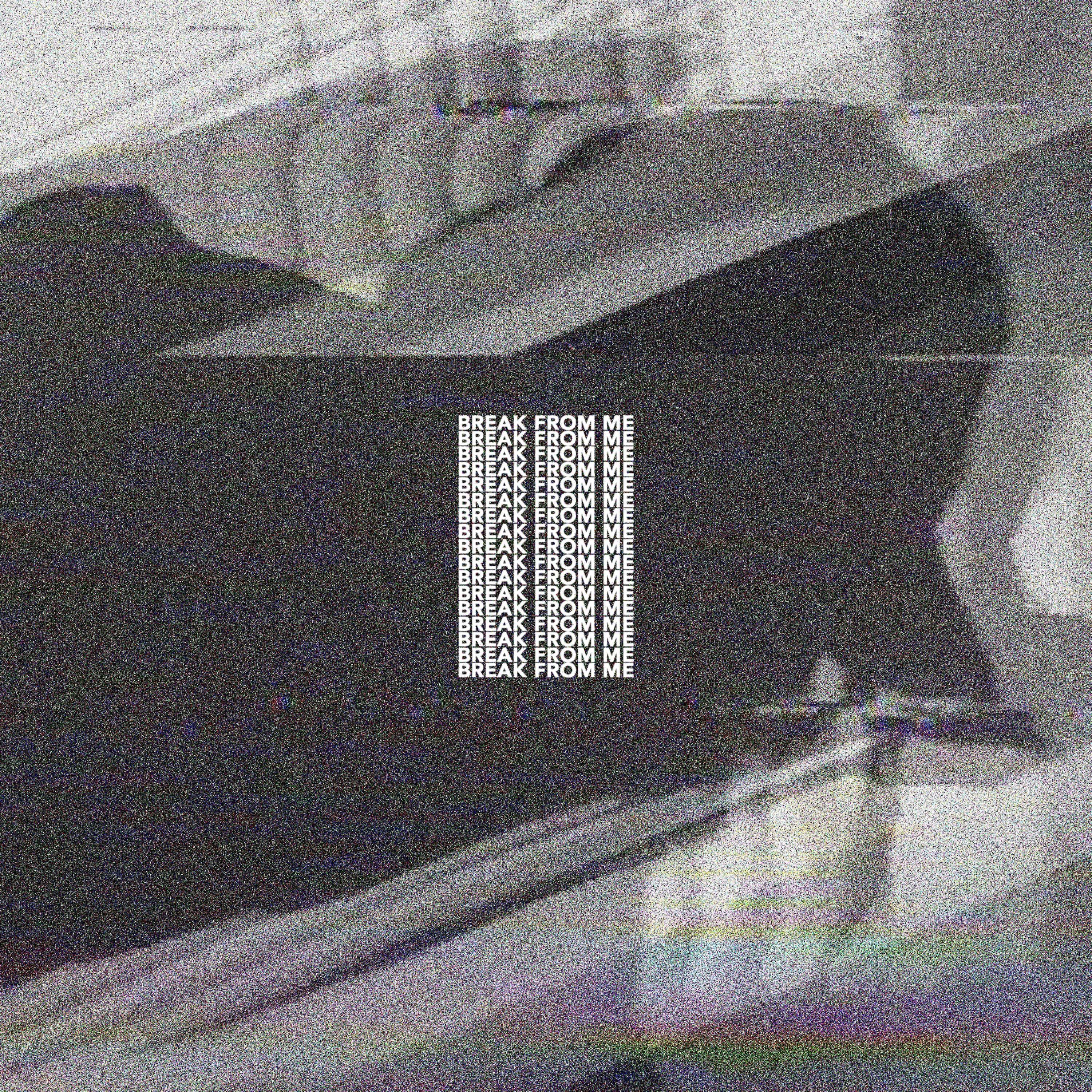 Релиз Break from Me