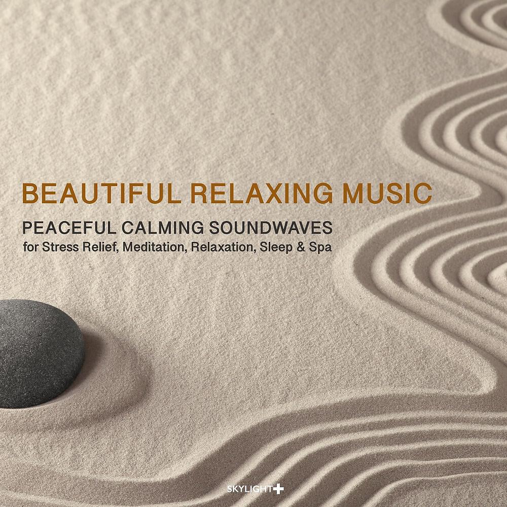 Релиз Beautiful Relaxing Music (Peaceful Calming Soundwaves for Stress Relief, Meditation, Relaxation, Sleep & Spa)