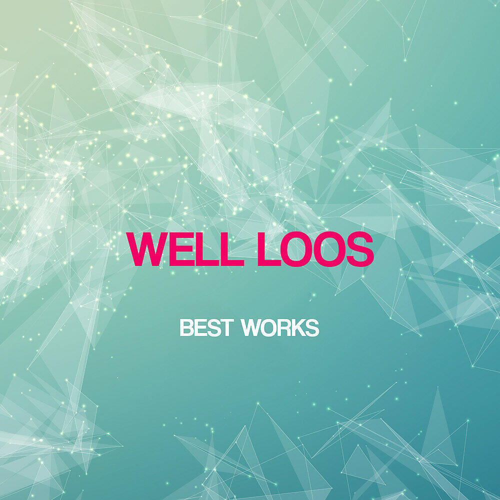 Релиз Well Loos Best Works