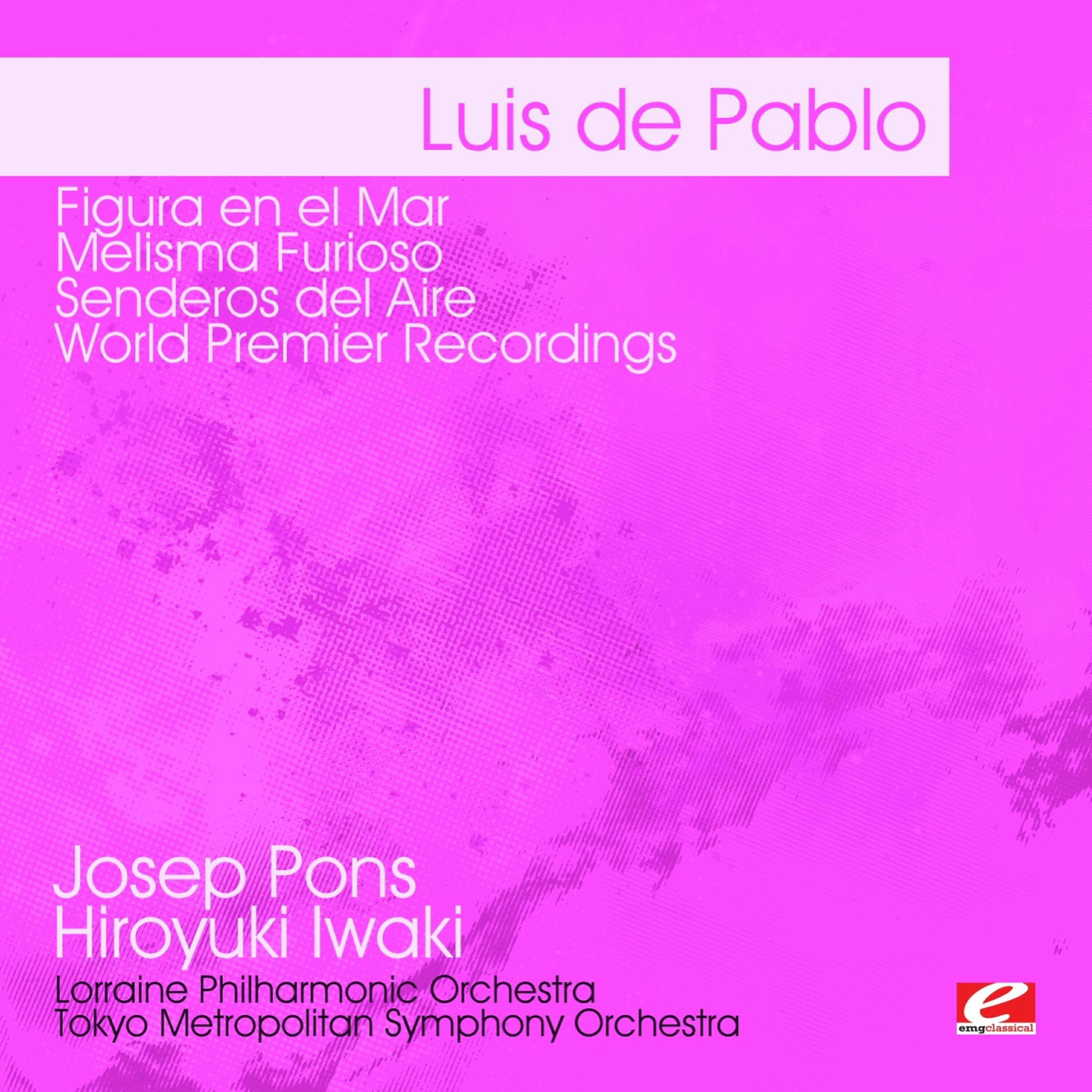 Релиз de Pablo: Figura en el Mar - Melisma Furioso - Senderos del Aire - World Premier Recordings (Digitally Remastered)