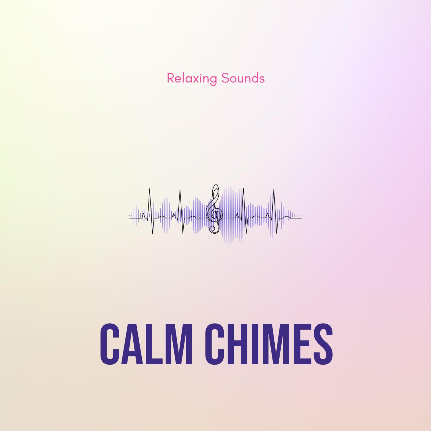 Релиз Calm Chimes - Relaxing Sounds