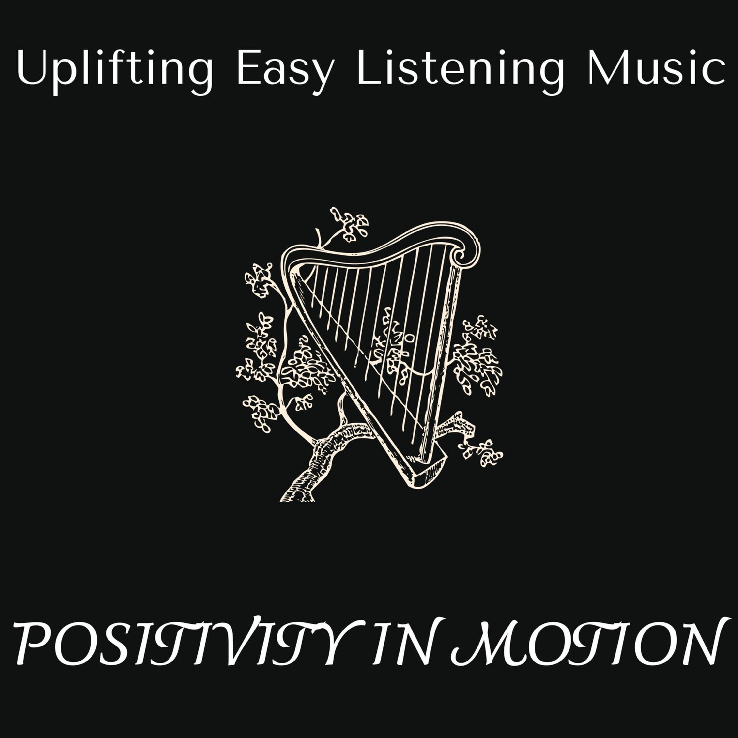 Релиз Positivity in Motion - Uplifting Easy Listening Music