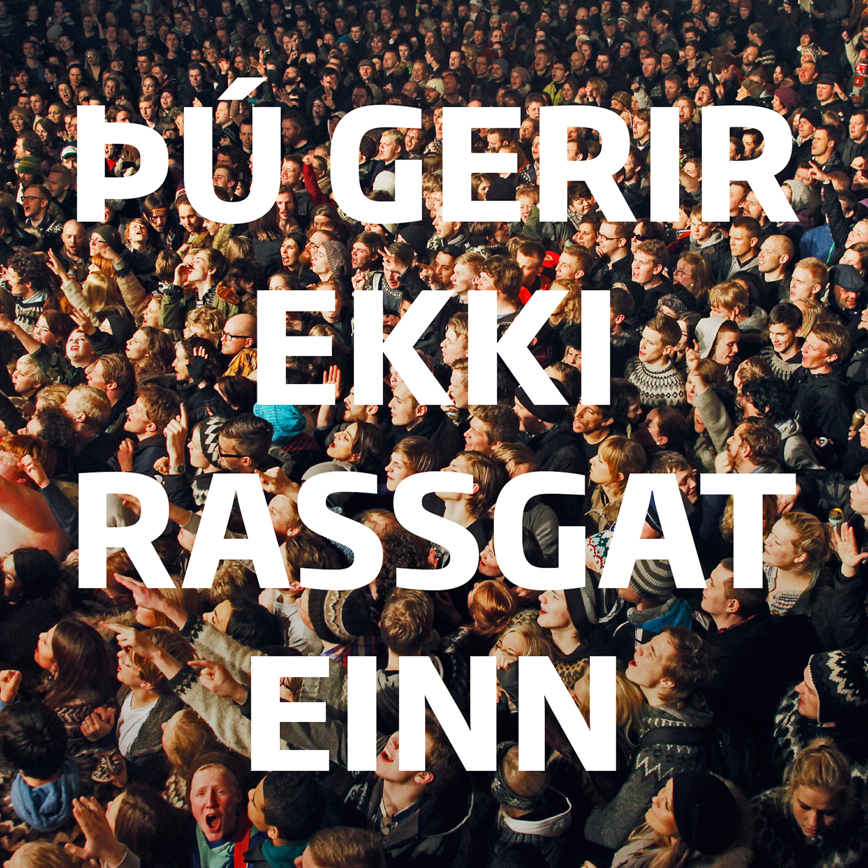 Релиз Þú gerir ekki rassgat einn