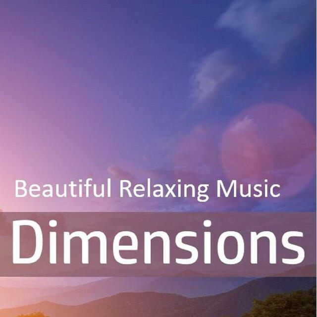 Релиз Dimensions: Beautiful Relaxing Music