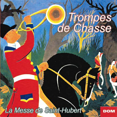 Релиз Fanfare et trompes de chasse : La messe de Saint Hubert