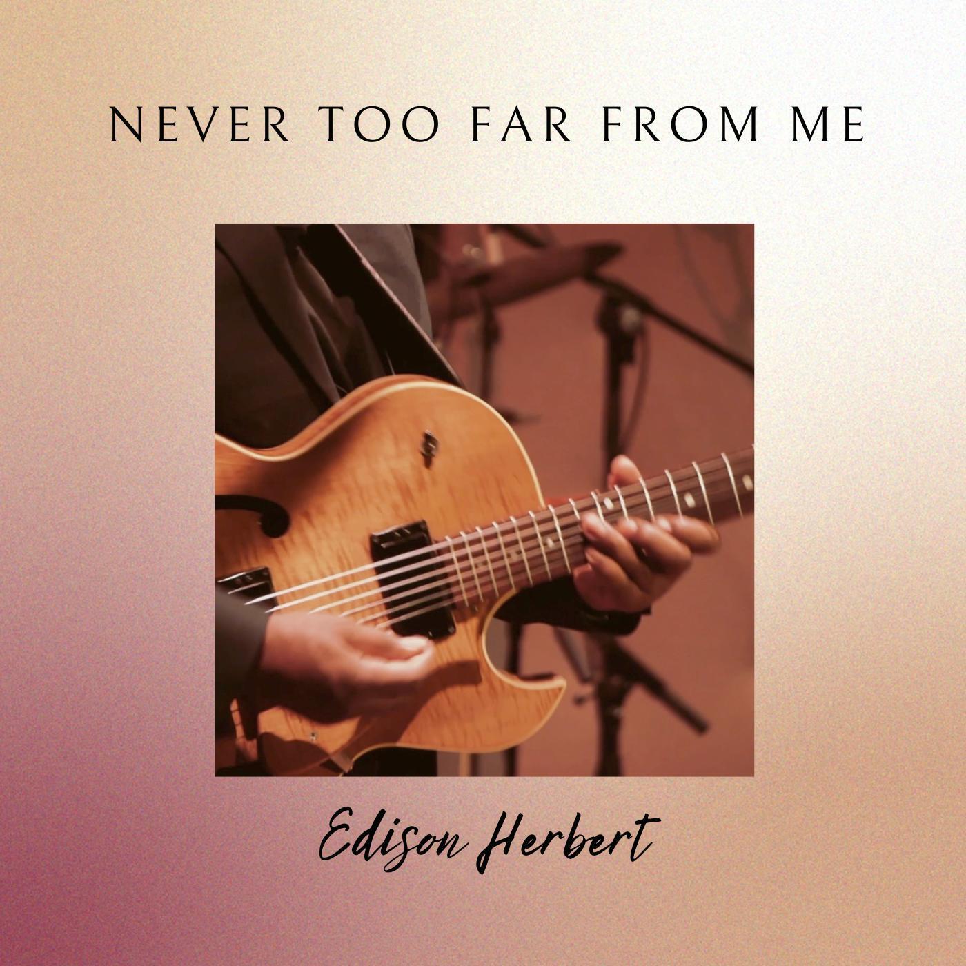 Релиз Never Too Far From Me