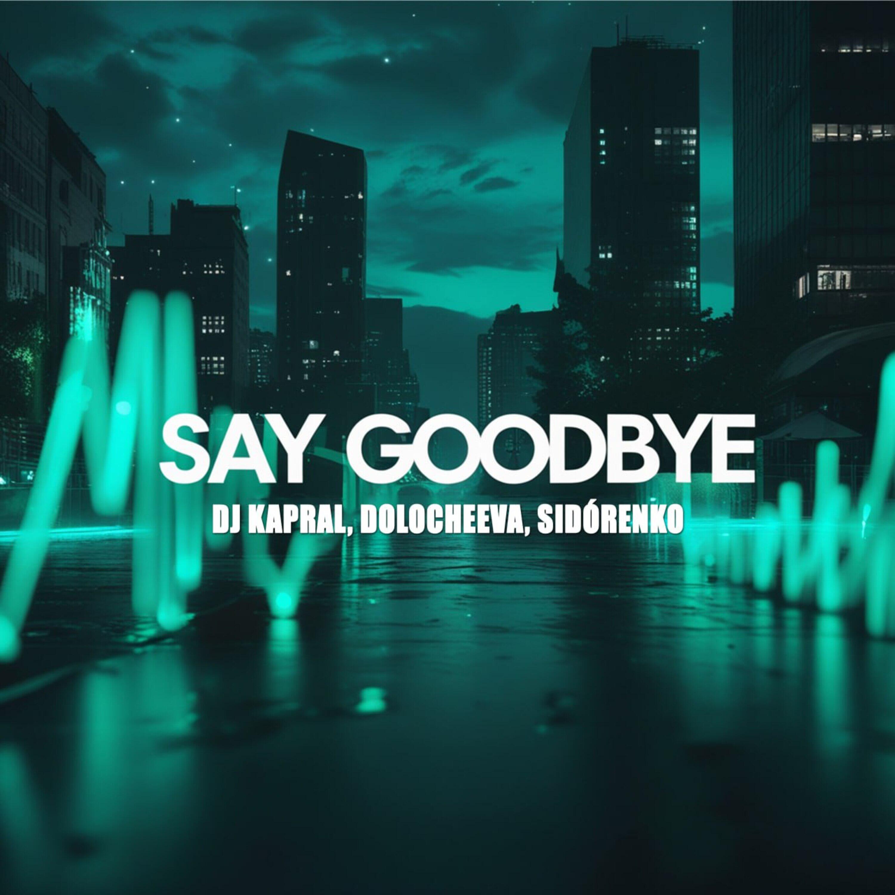 Релиз Say goodbye