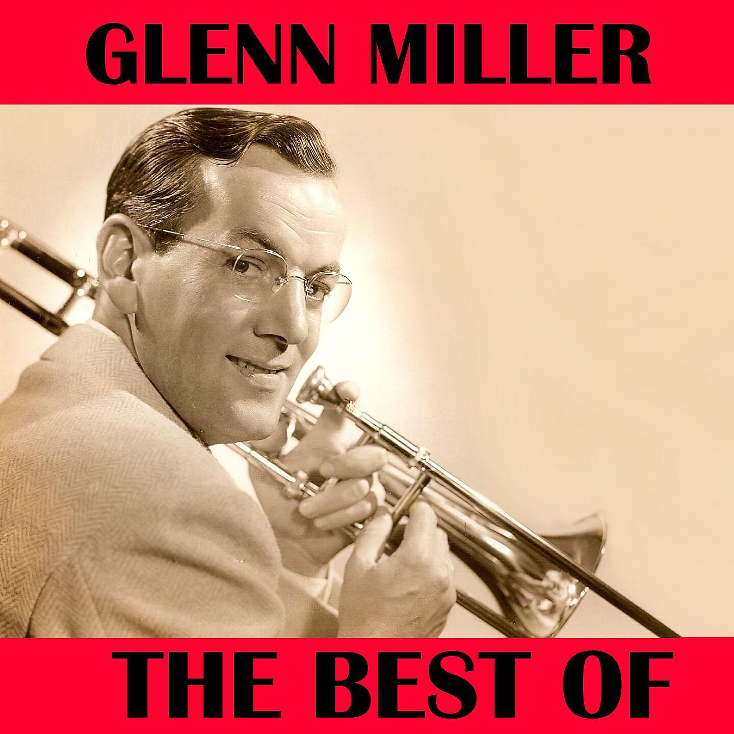 Релиз The Best of Glenn Miller Full Album: In the Mood / Moonlight Serenade / Stardust / Chattanooga Choo Choo / The Jumpin' Jive / Sunrise Serenade / Perfidia / Pennsylvania 6-5000 / Moonlight Cocktail / Little Brown Jug / Imagination / Tuxedo Junction / Seren