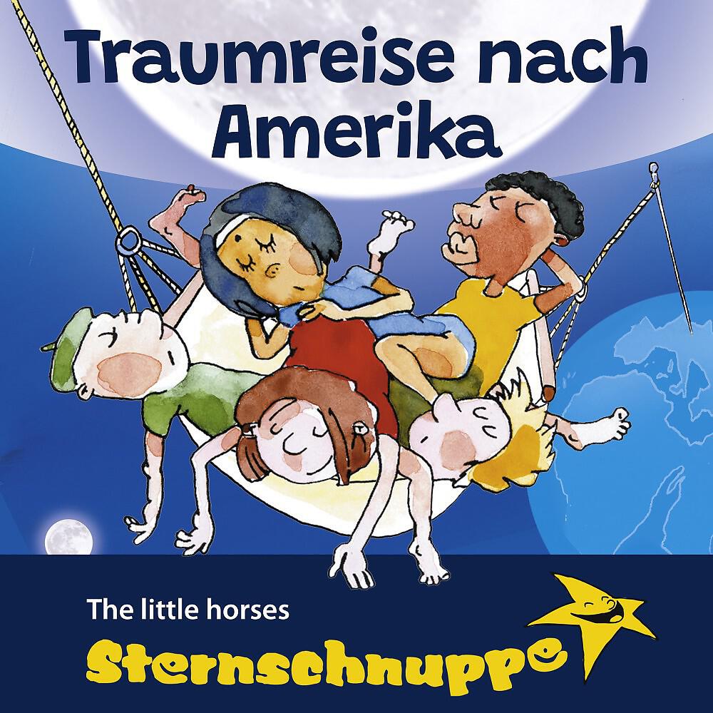 Релиз Traumreise nach Amerika (Mit Schlaflied: The little horses)