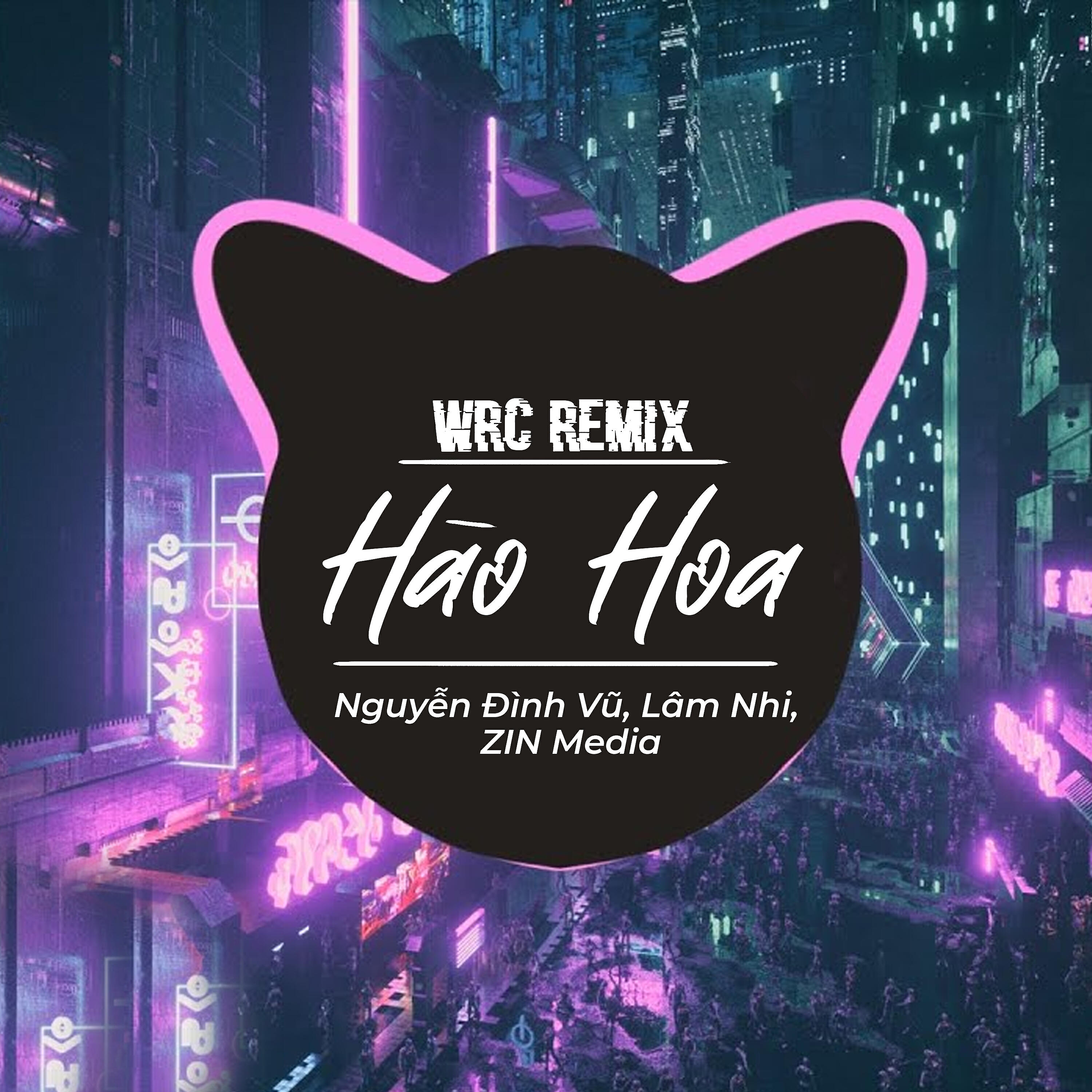 Релиз Hào Hoa (Nhịp Điệu Cha Cha Cha) - WRC Remix