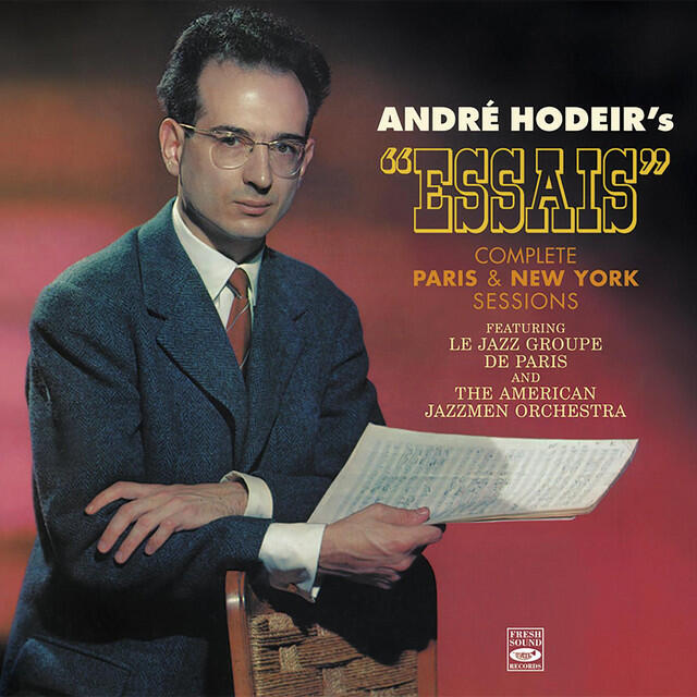 Релиз André Hodeir's Essais. Complete Paris & New York Sessions