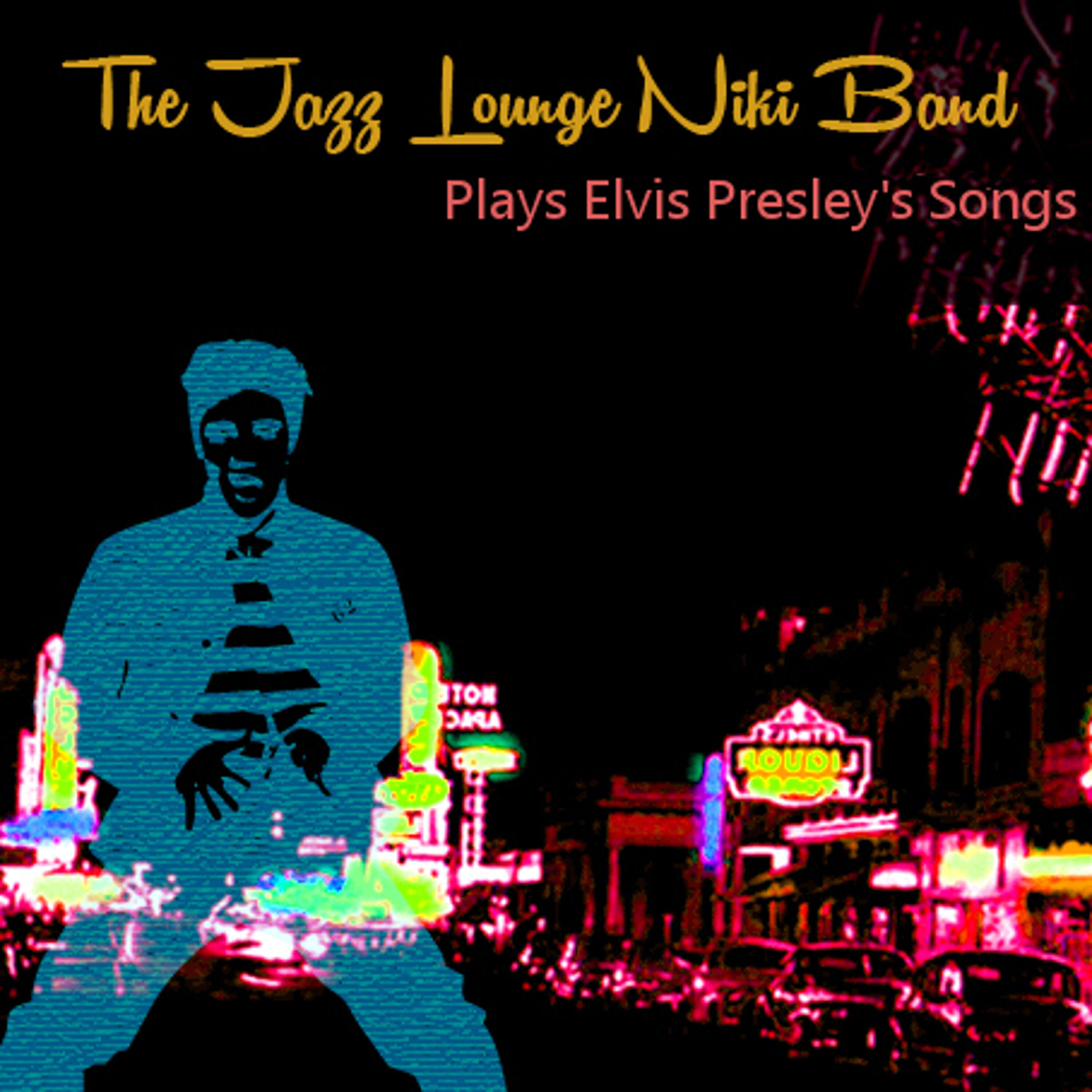 Релиз The Jazz Lounge Niki Band Plays Elvis Presley's Songs