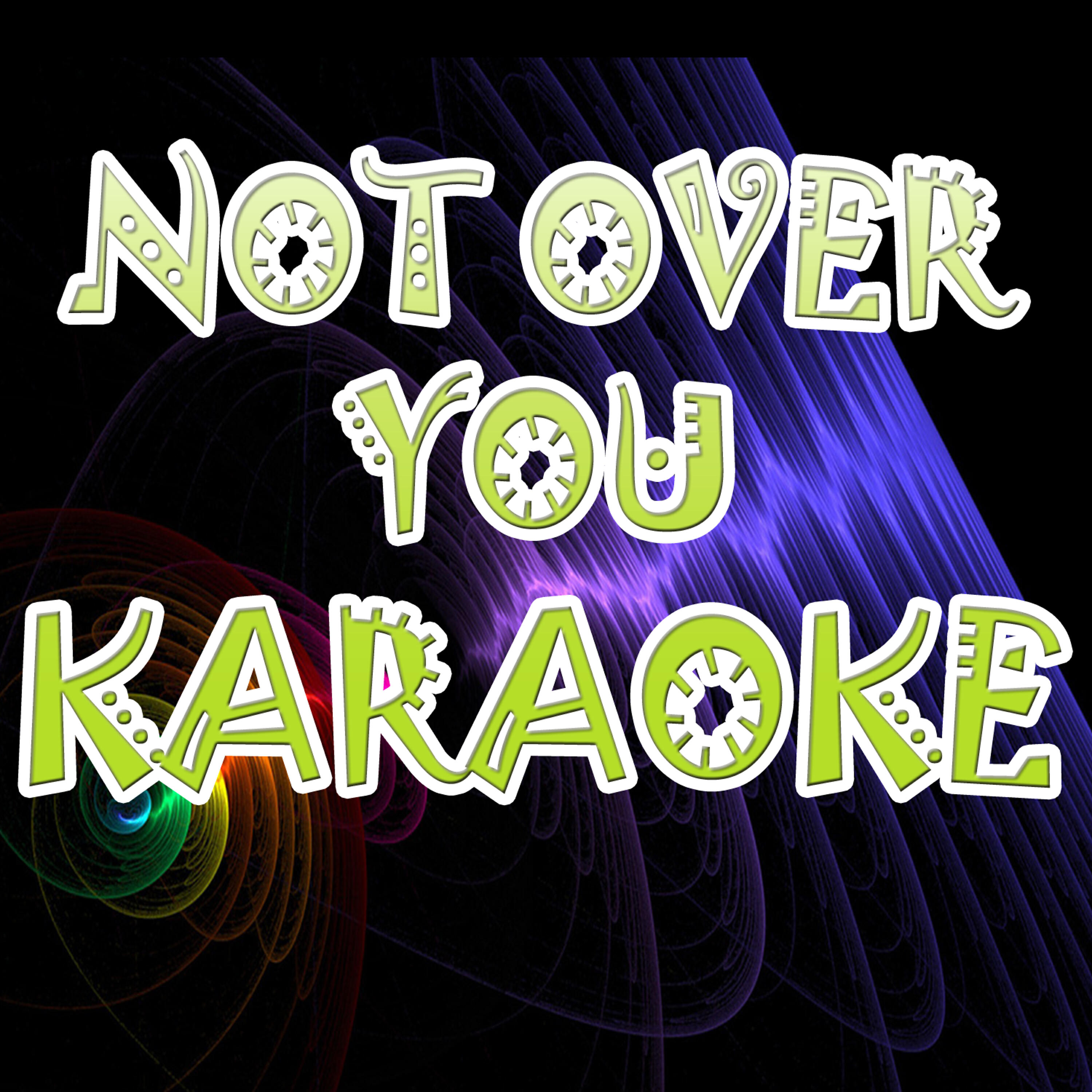 Релиз Not over you (In the style of Gavin Degraw) (Karaoke)