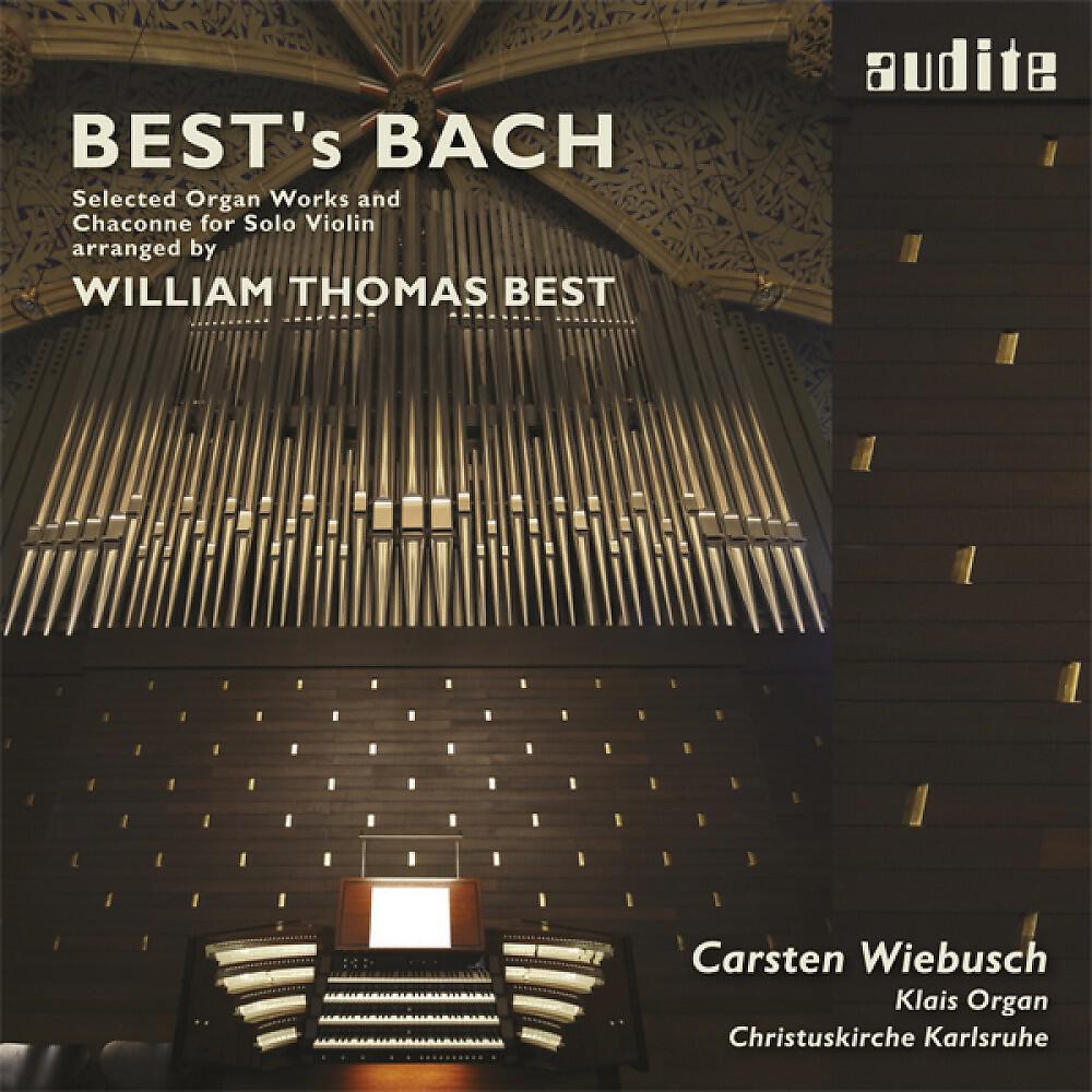 Релиз Best's Bach (Selected Organ Works and Chaconne for Solo Violin by Johann Sebastian Bach arranged by William Thomas Best)