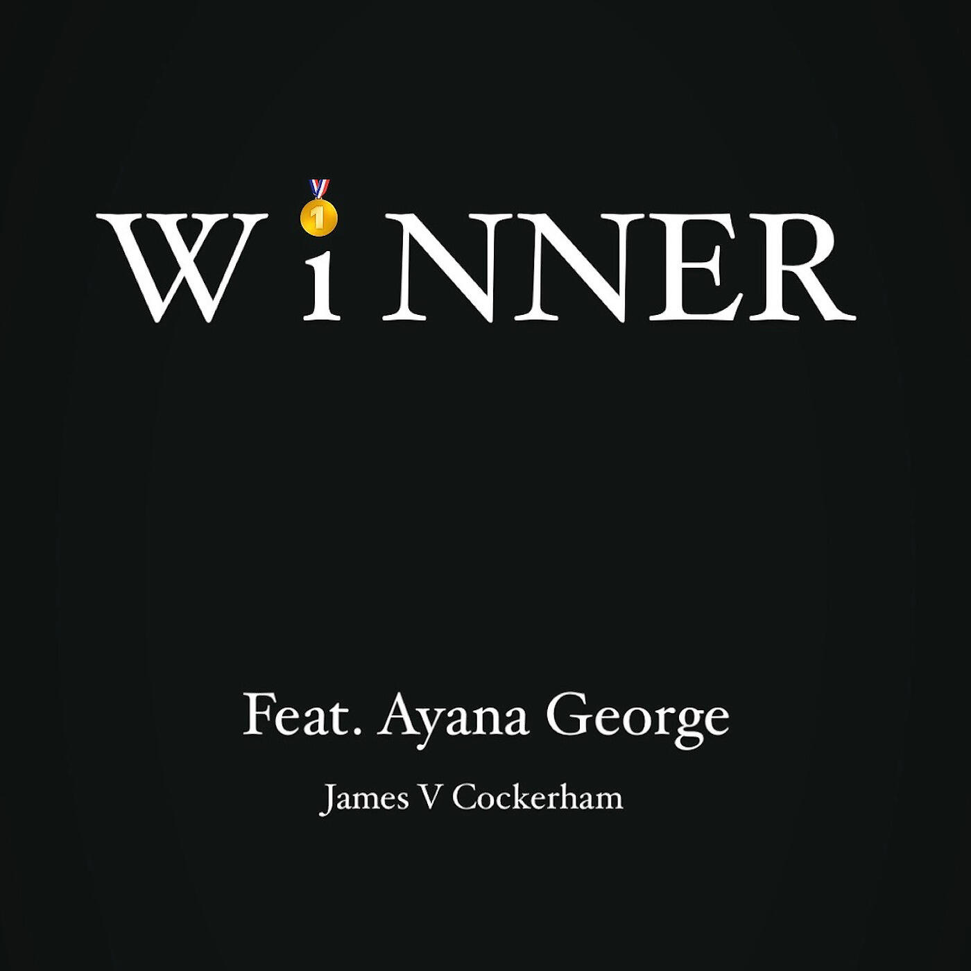 Скачать песню James V Cockerham, Ayana George - Winner бесплатно в MP3 для Android и iOS