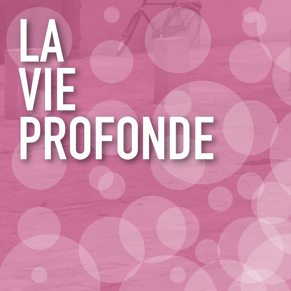Релиз La Vie Profonde
