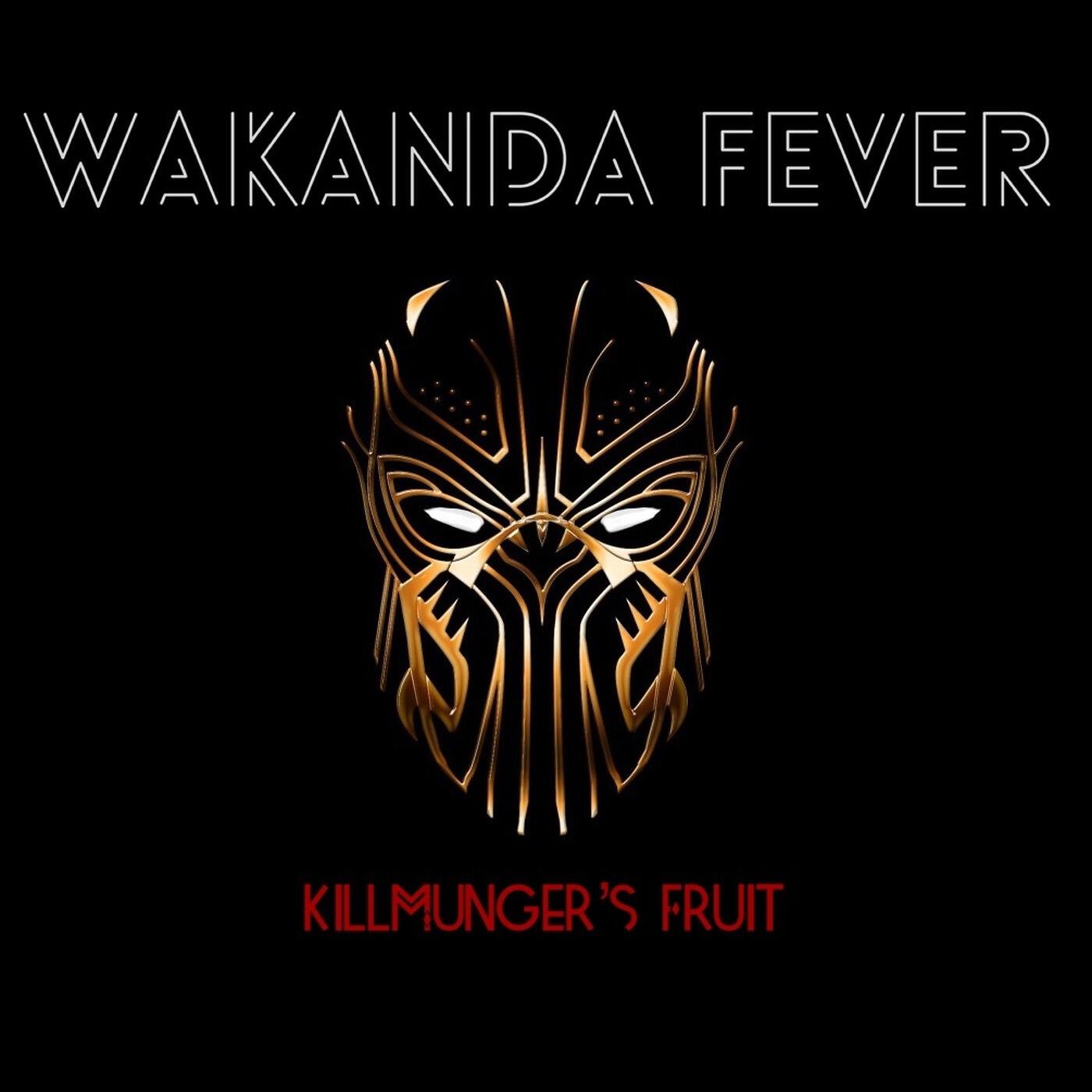 Релиз Wakanda Fever: Killmonger's Fruit