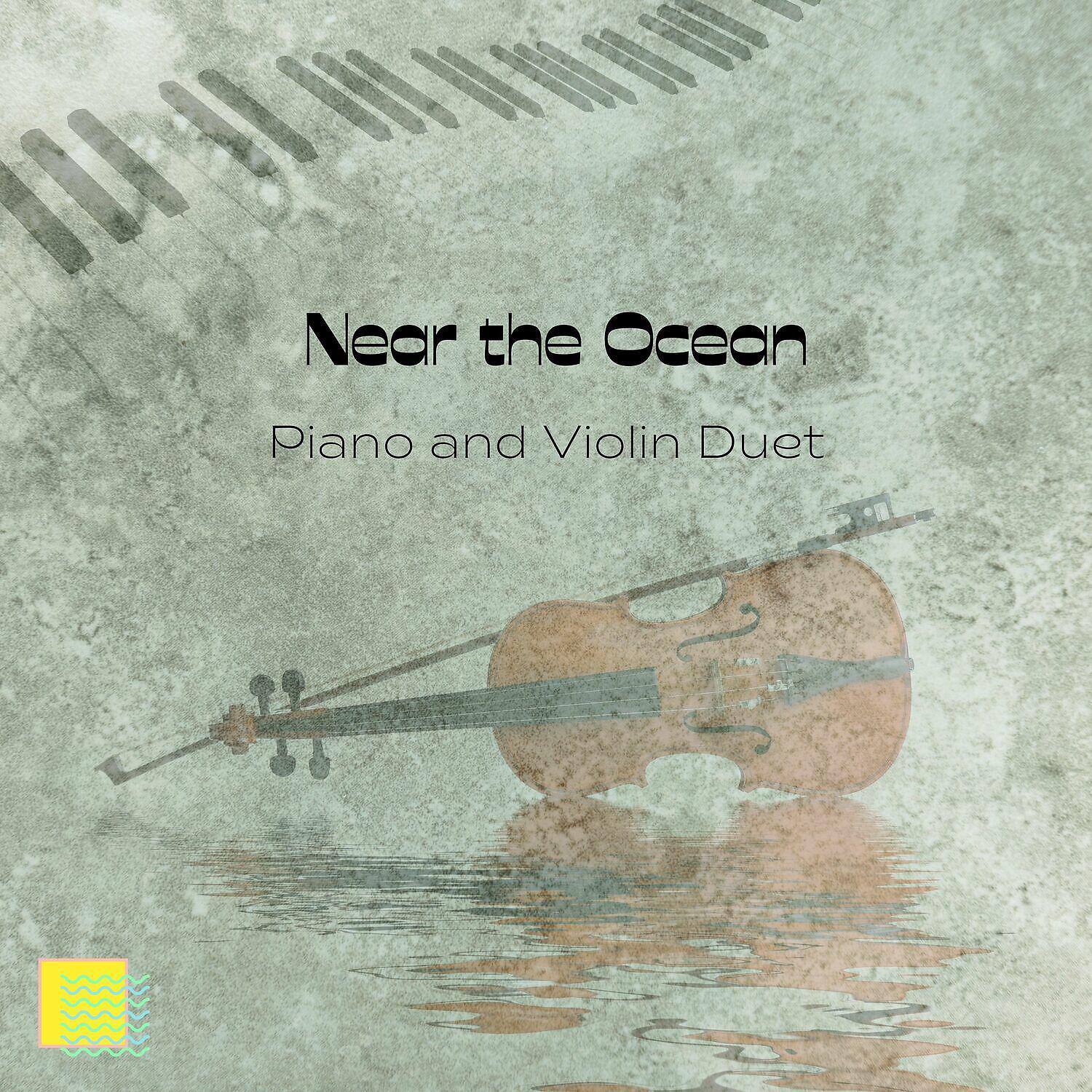Релиз Piano and Violin Duet - Near the Ocean
