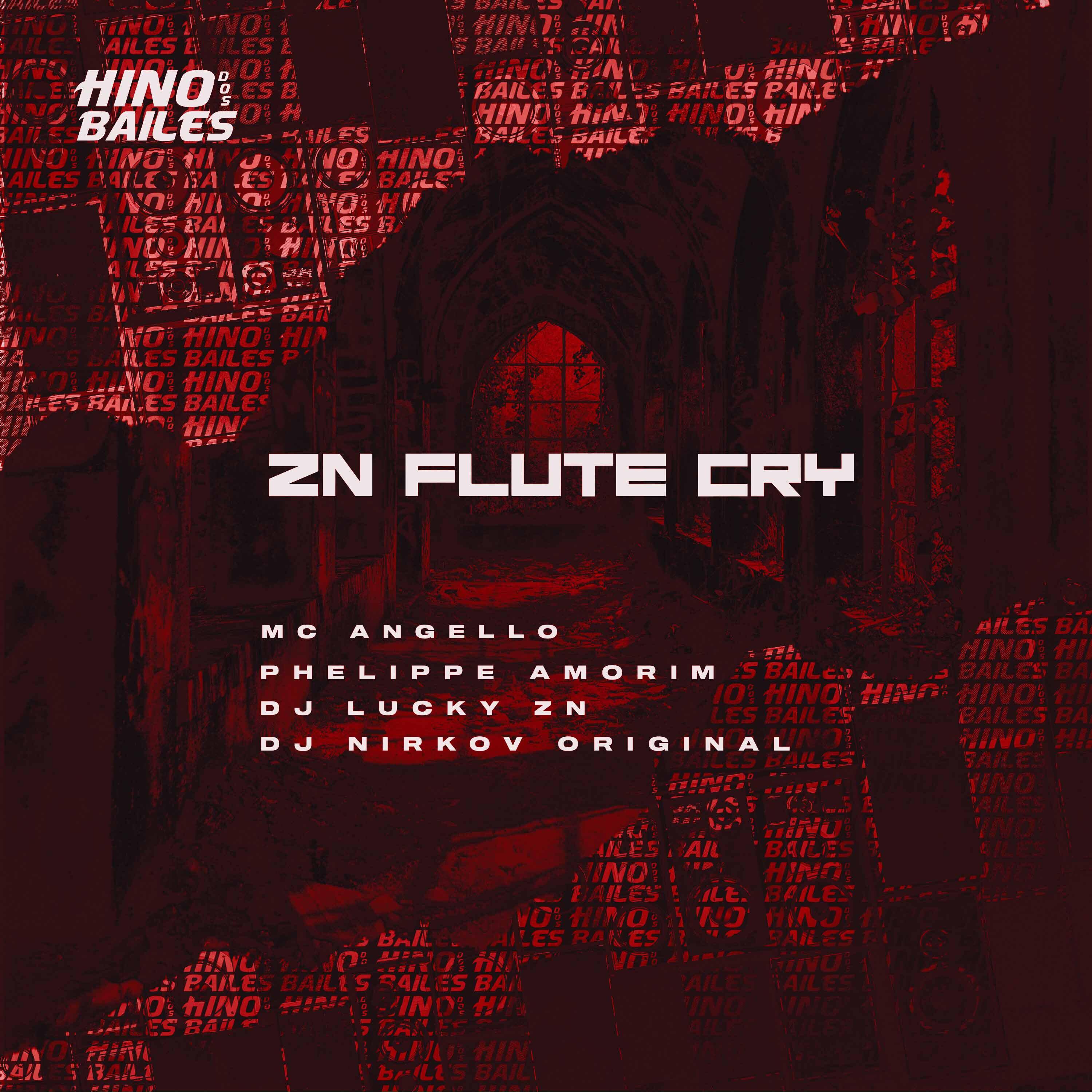 Скачать песню MC ANGELLO, Phelippe Amorim, DJ Lucky Zn, DJ NIRKOV ORIGINAL - Zn Flute Cry бесплатно в MP3 для Android и iOS
