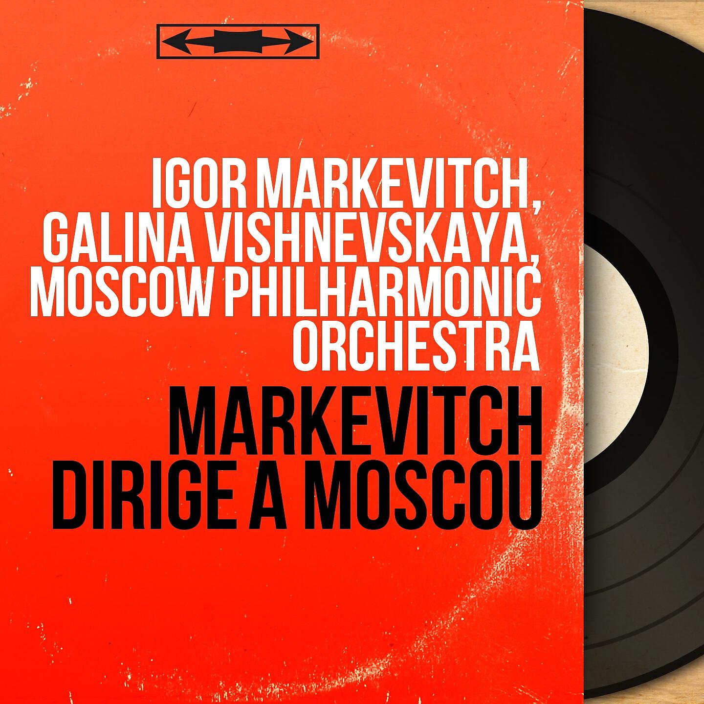Igor Markevitch, Galina Vishnevskaya, Moscow Philharmonic Orchestra