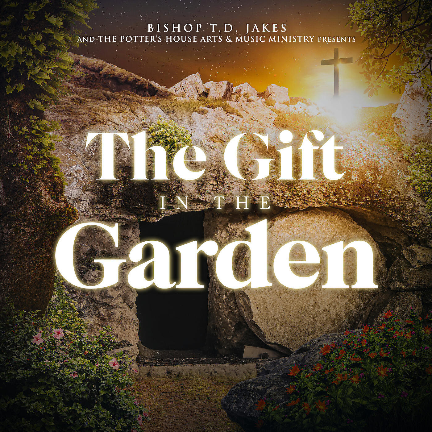 Релиз Bishop T.D. Jakes and the Potter's House Arts & Music Ministry Presents the Gift in the Garden