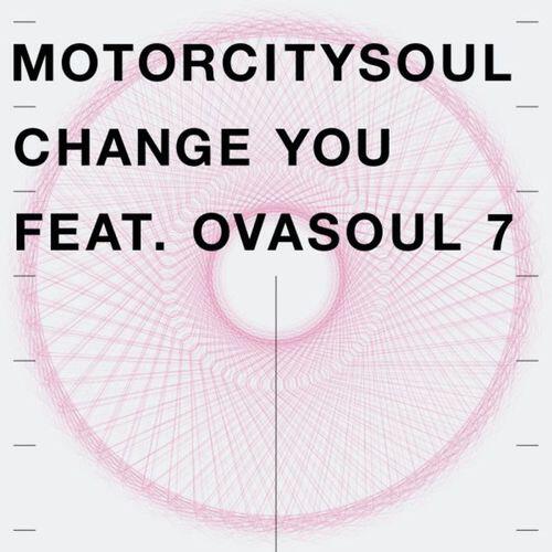 Релиз Change You Feat. Ovasoul 7