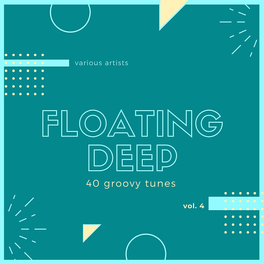 Релиз Floating Deep (40 Groovy Tunes), Vol. 4