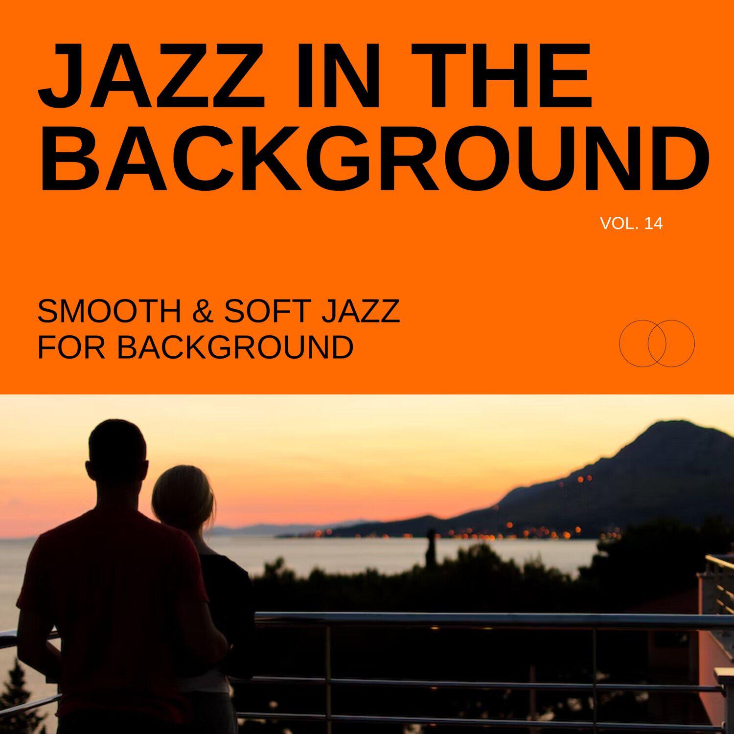 Релиз Jazz in the Background: Smooth & Soft Jazz for Background, Vol. 14