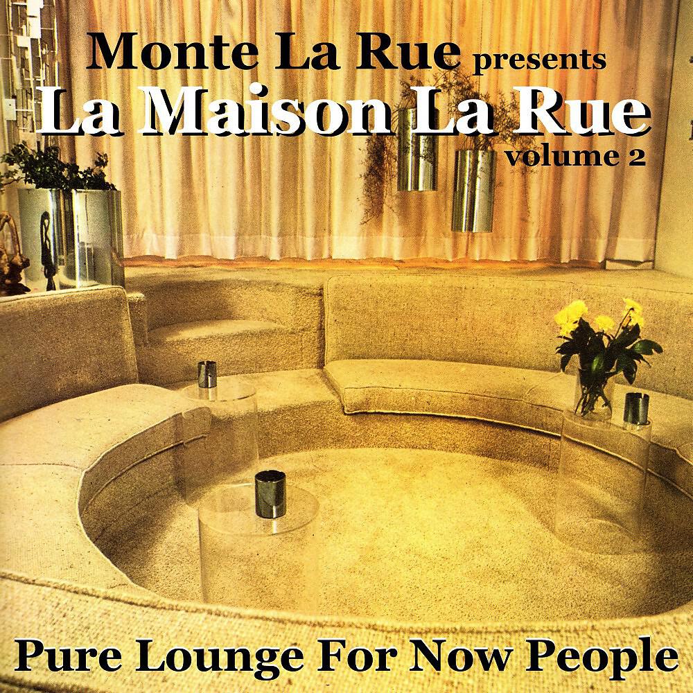 Релиз Presents La Maison La Rue - Volume 2 (Pure Lounge for Now People)