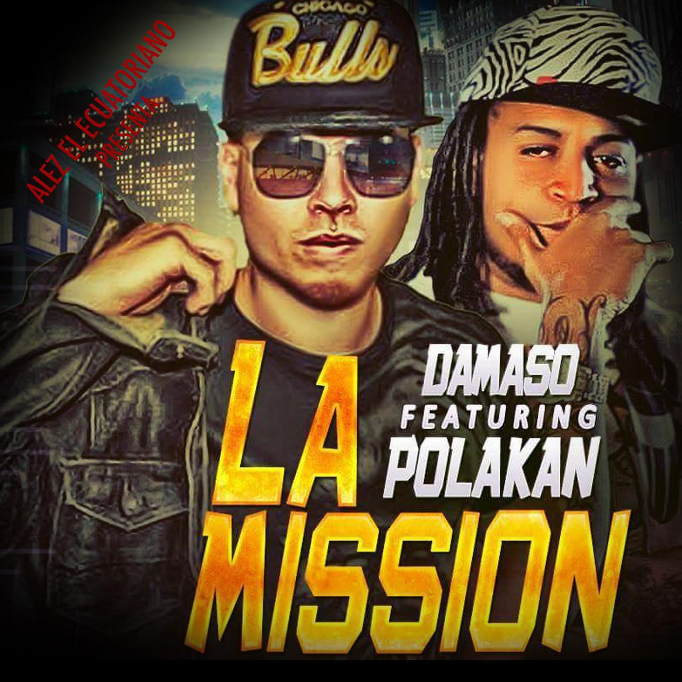 Скачать песню Damaso - La Mission (feat. Polaco) бесплатно в MP3 для Android и iOS