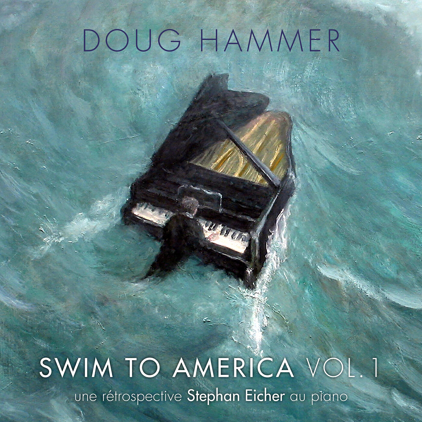 Релиз Swim to America, Vol. 1 (une rétrospective Stephan Eicher au piano)