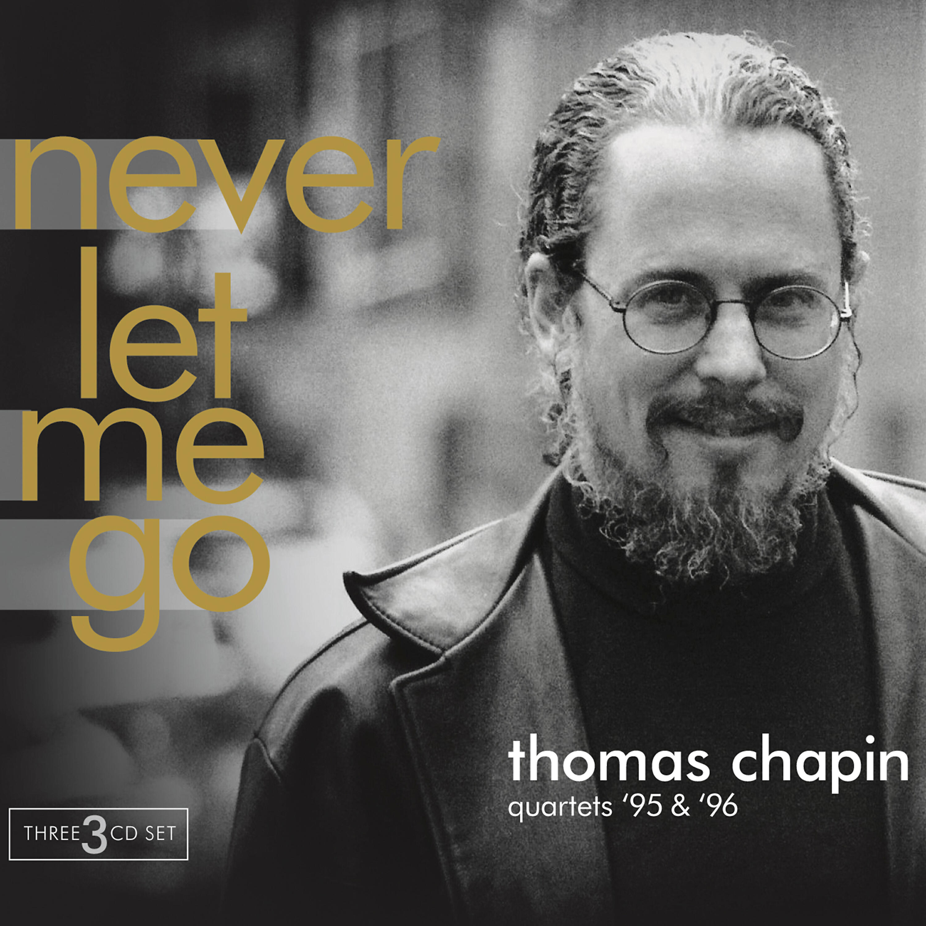 Релиз Thomas Chapin Quartets '95 & '96 - Never Let Me Go