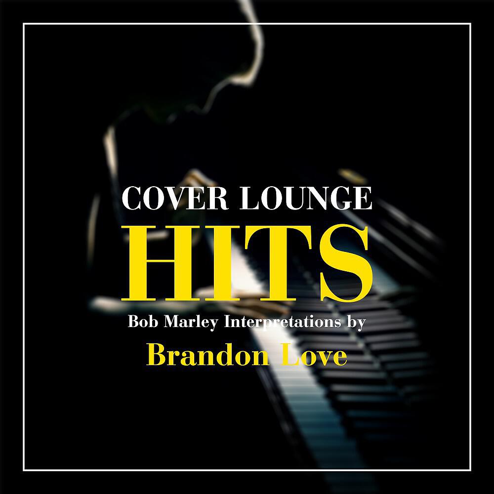 Релиз Cover Lounge Hits - Bob Marley Interpretations by Brandon Love