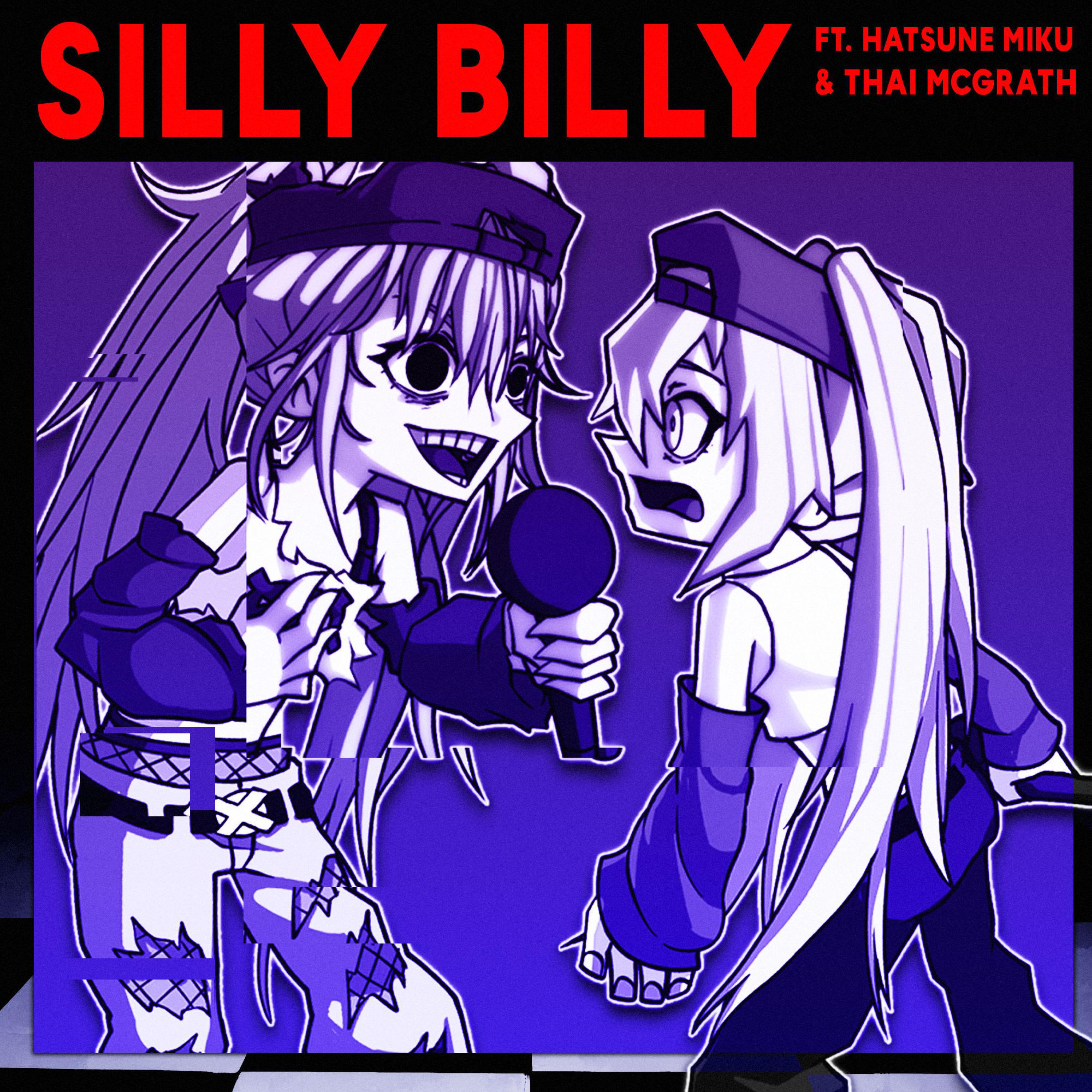 Релиз Silly Billy Vocaloid Edition (ft. Hatsune Miku) [Full Version]