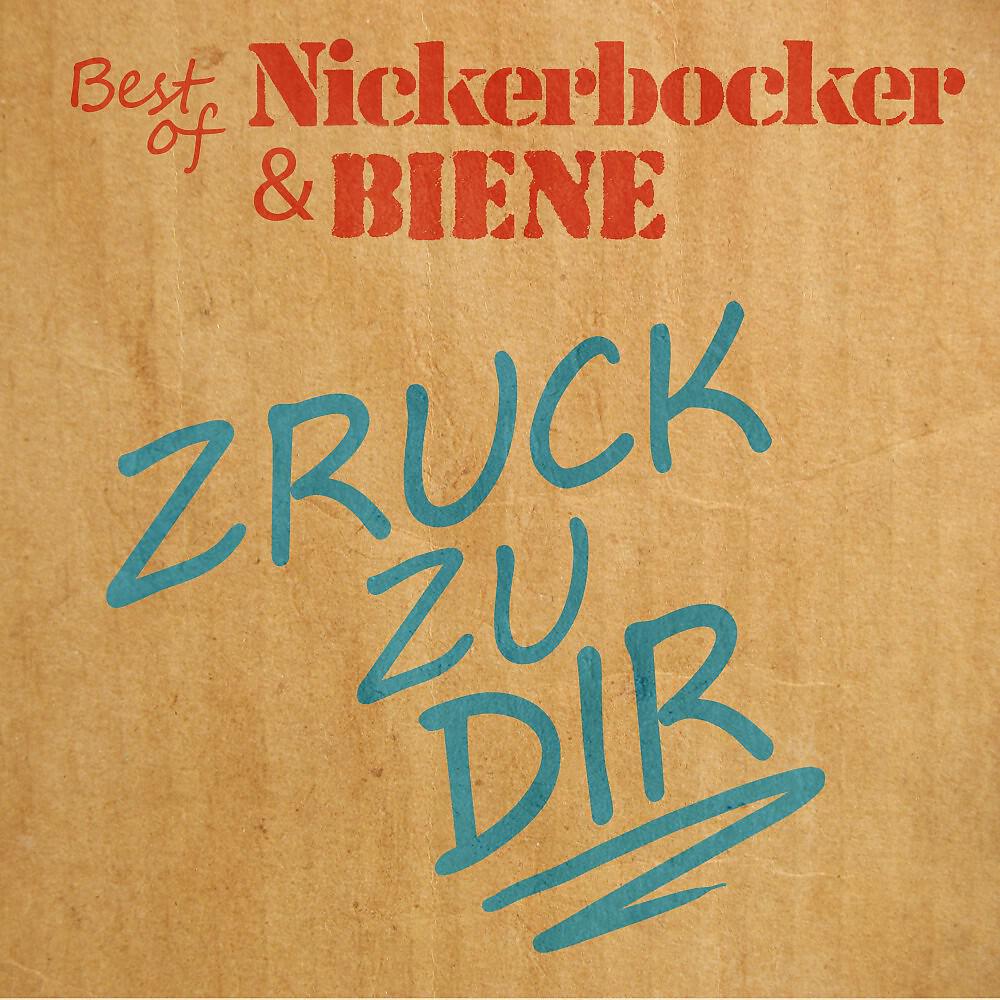 Релиз Zruck zu dir (Best of Nickerbocker und Biene)