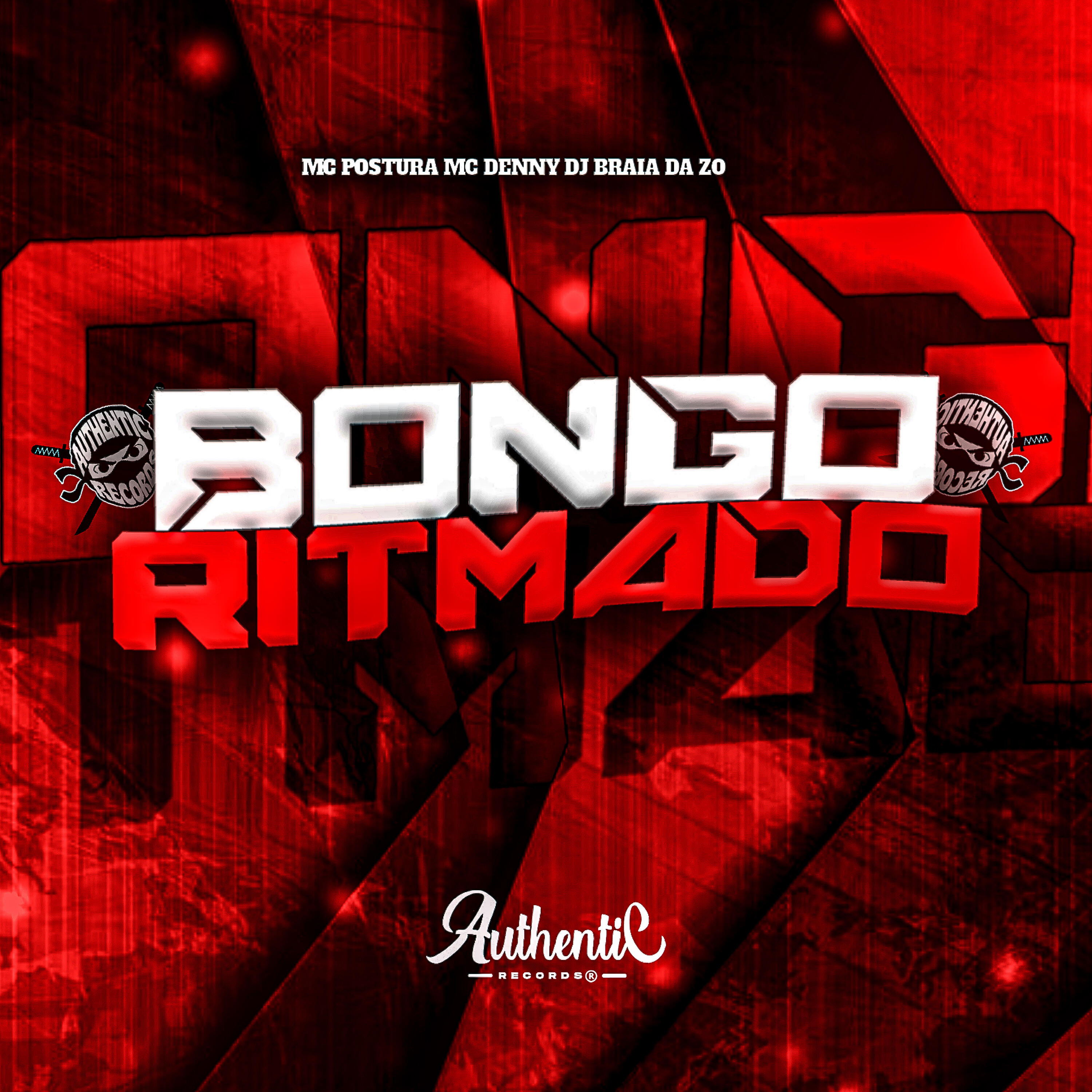 Скачать песню DJ BRAIA DA ZO, MC Denny, Mc Postura, Authentic Records - Bongo Ritmado бесплатно в MP3 для Android и iOS