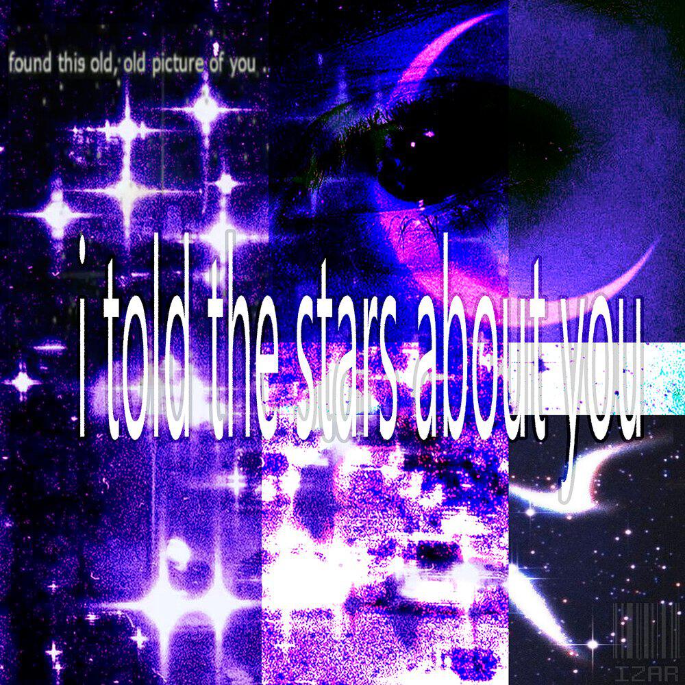 Релиз i told the stars about you