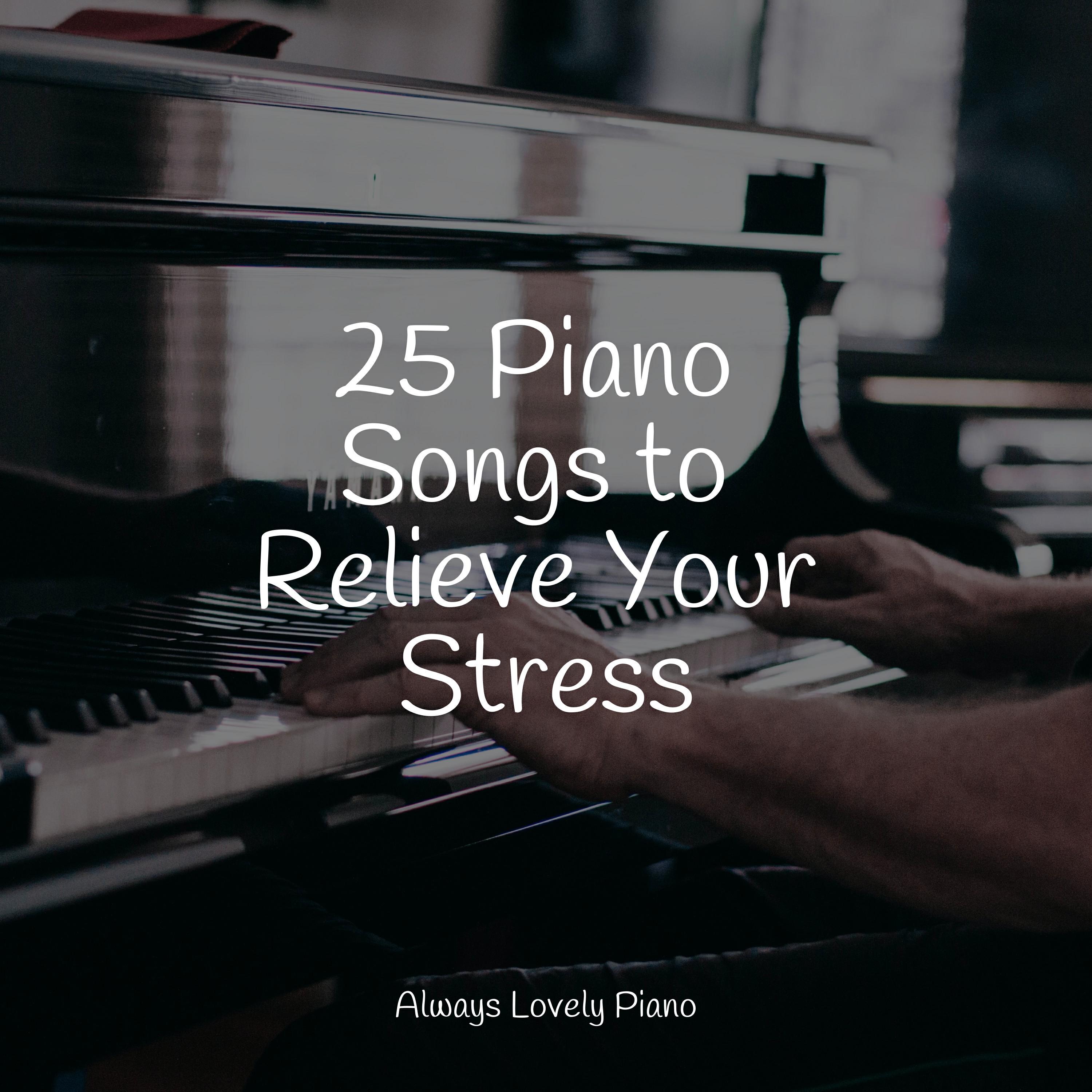 Релиз 25 Piano Songs to Relieve Your Stress